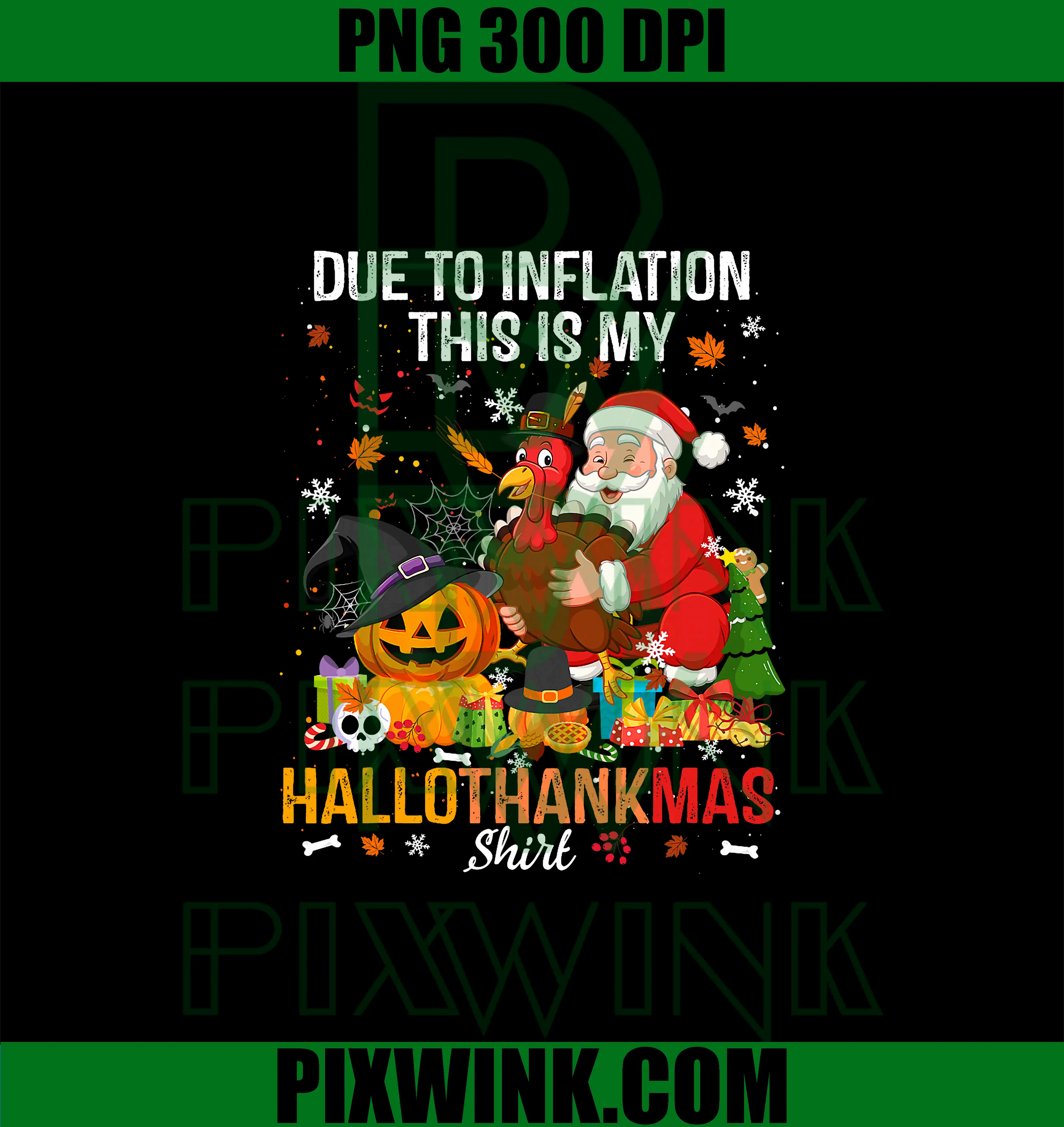 Due to Inflation This is My Hallothanksmas PNG, Funny Xmas PNG