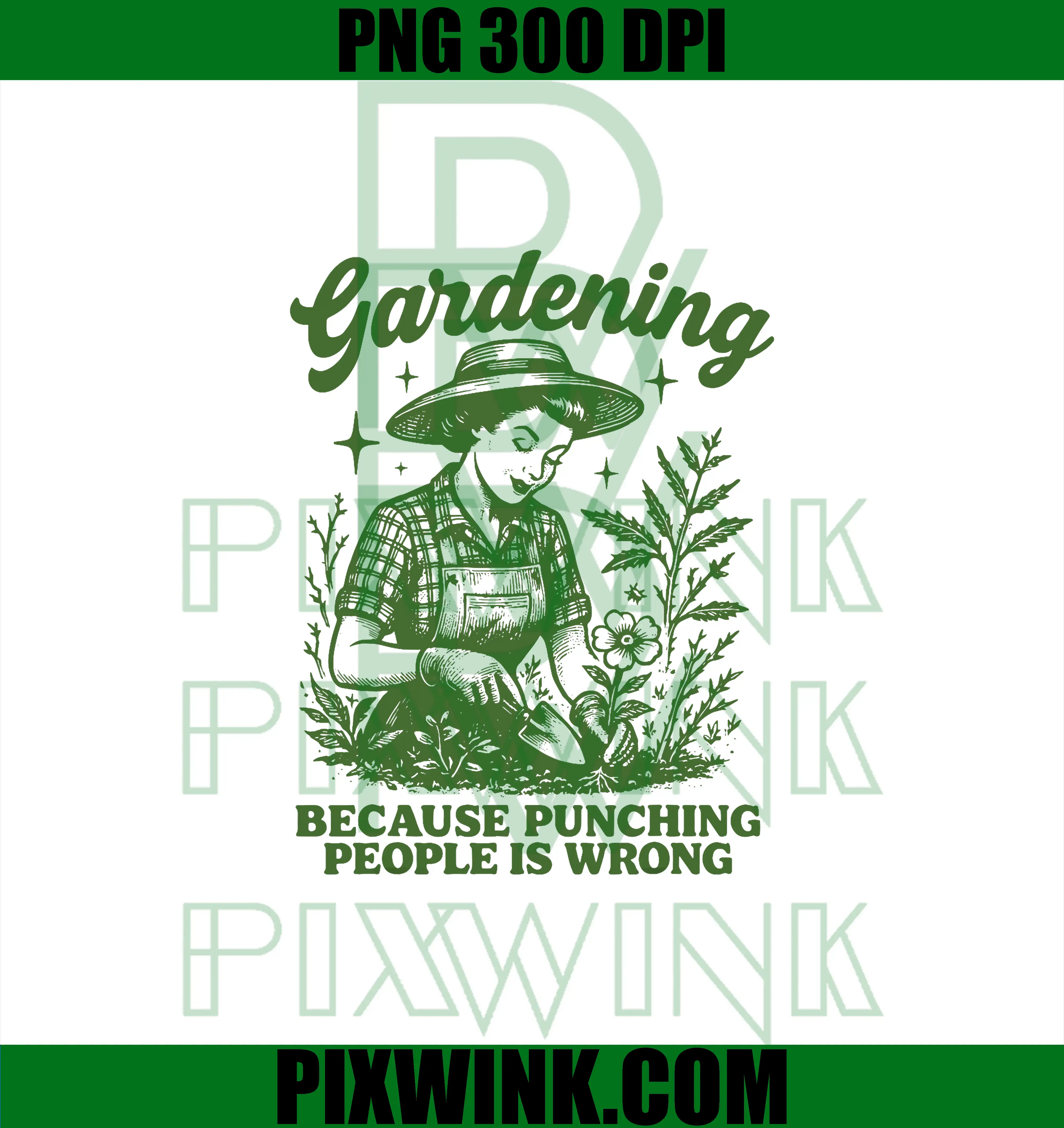 Gardening PNG, Because Punching People is Wrong PNG