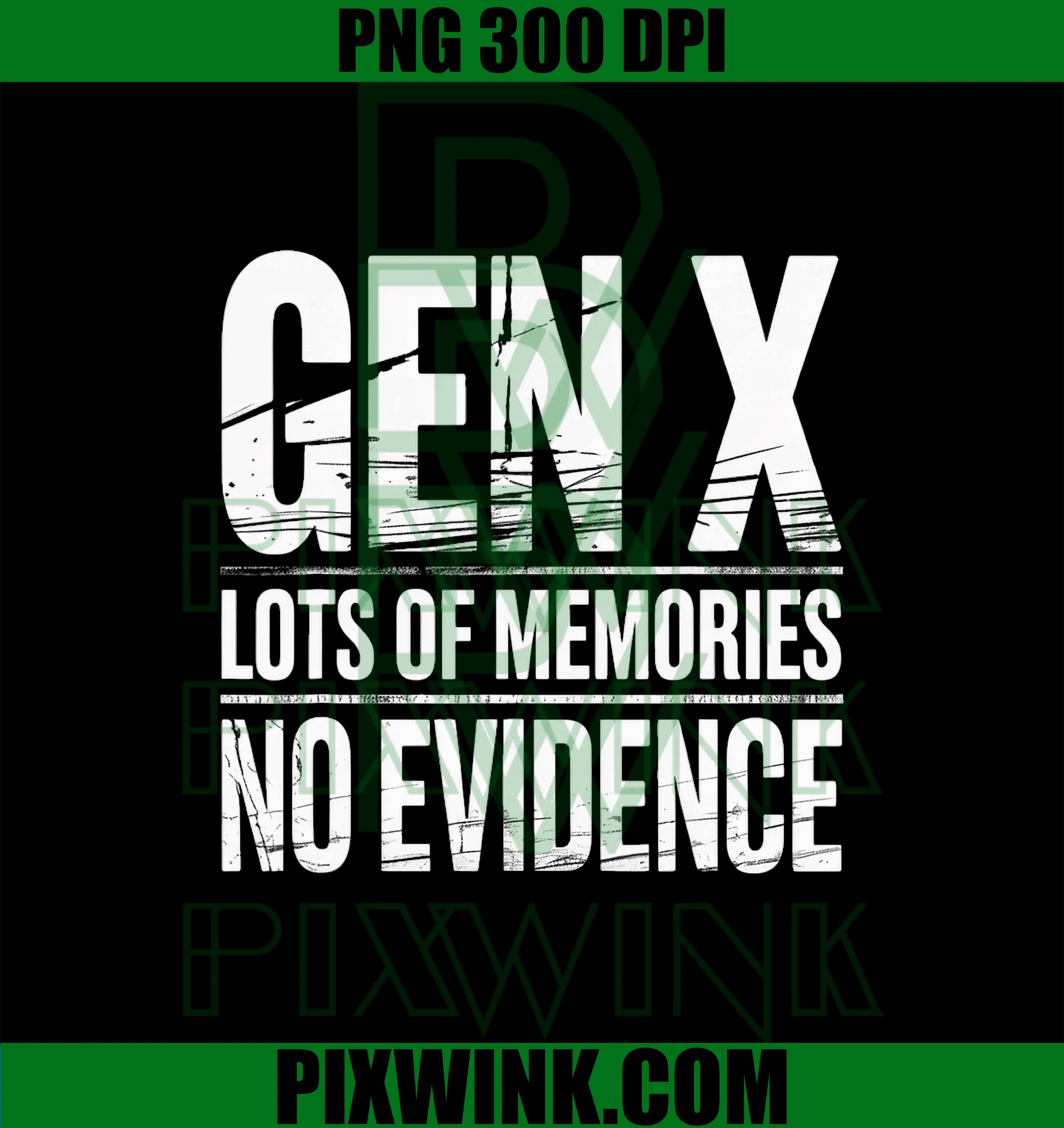 Gen X Lots of Memories No Evidence PNG, Funny Humor Friend PNG