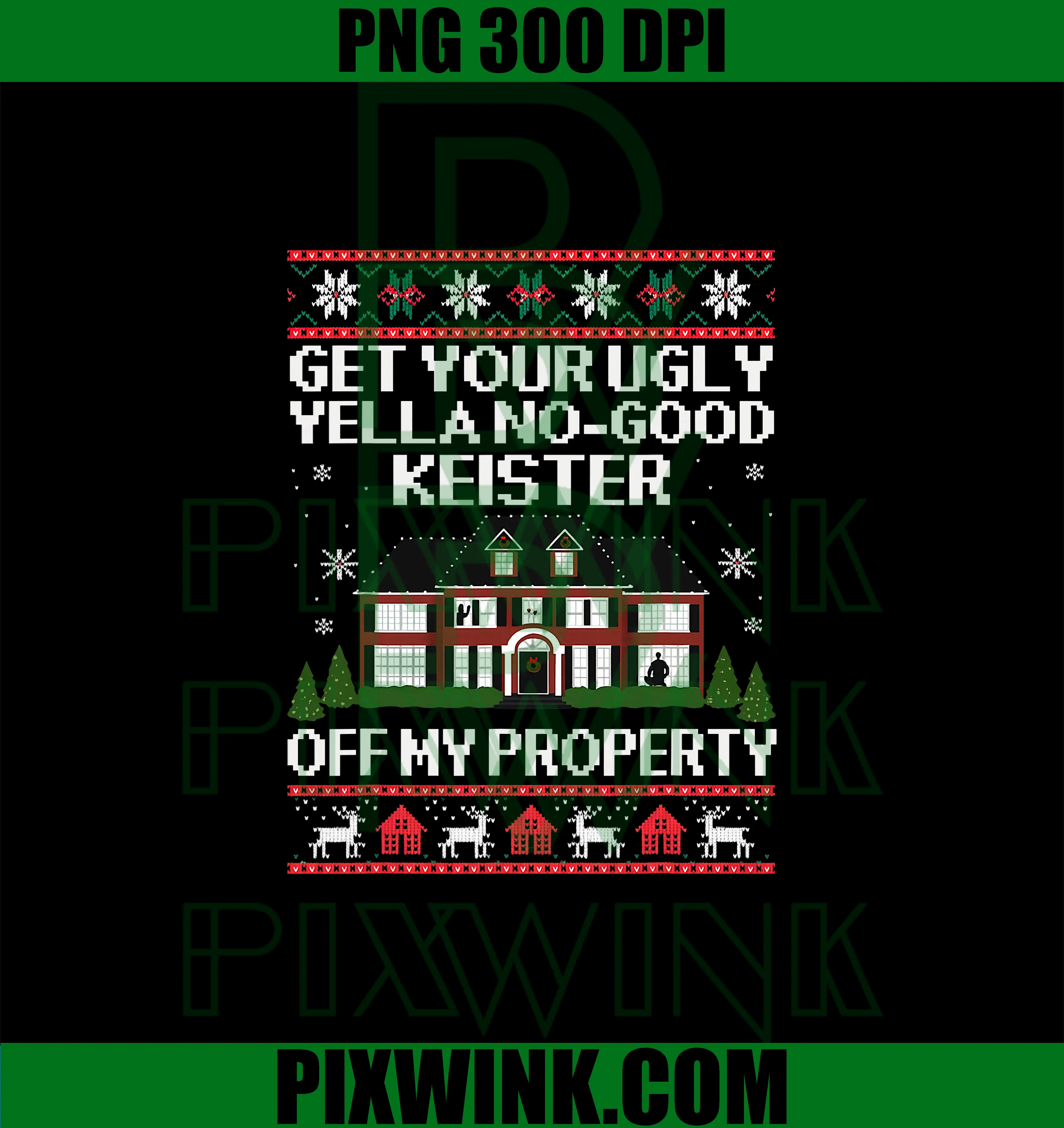Get Your Ugly Yella No Good Keister Off My Property PNG, Movie PNG
