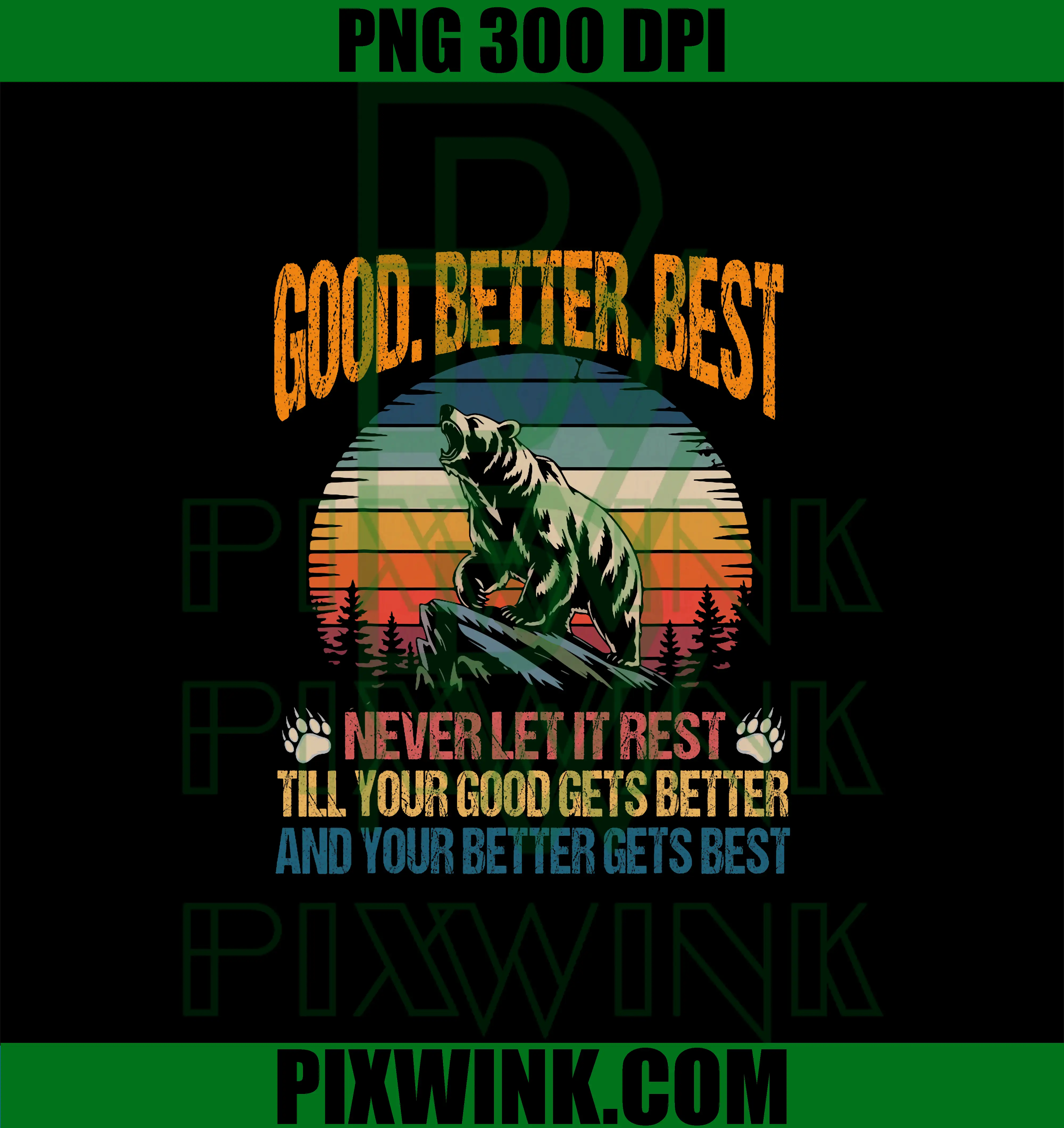 Good Better Best PNG, Never Let It Rest PNG, Motivation Saying Bears P ...