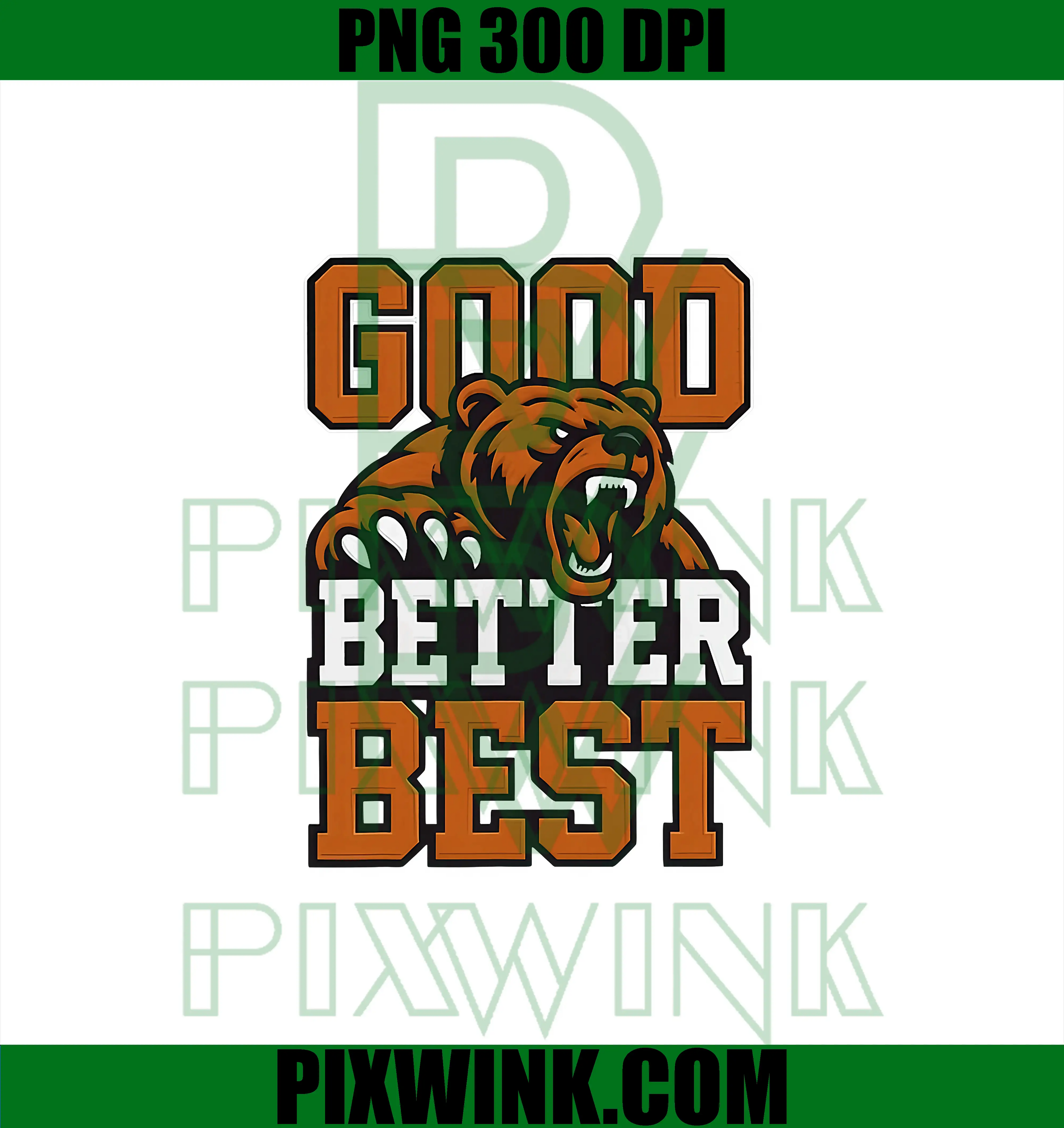 Good Better Best Never let it Rest Funny PNG, Till Your Good Gets Best PNG