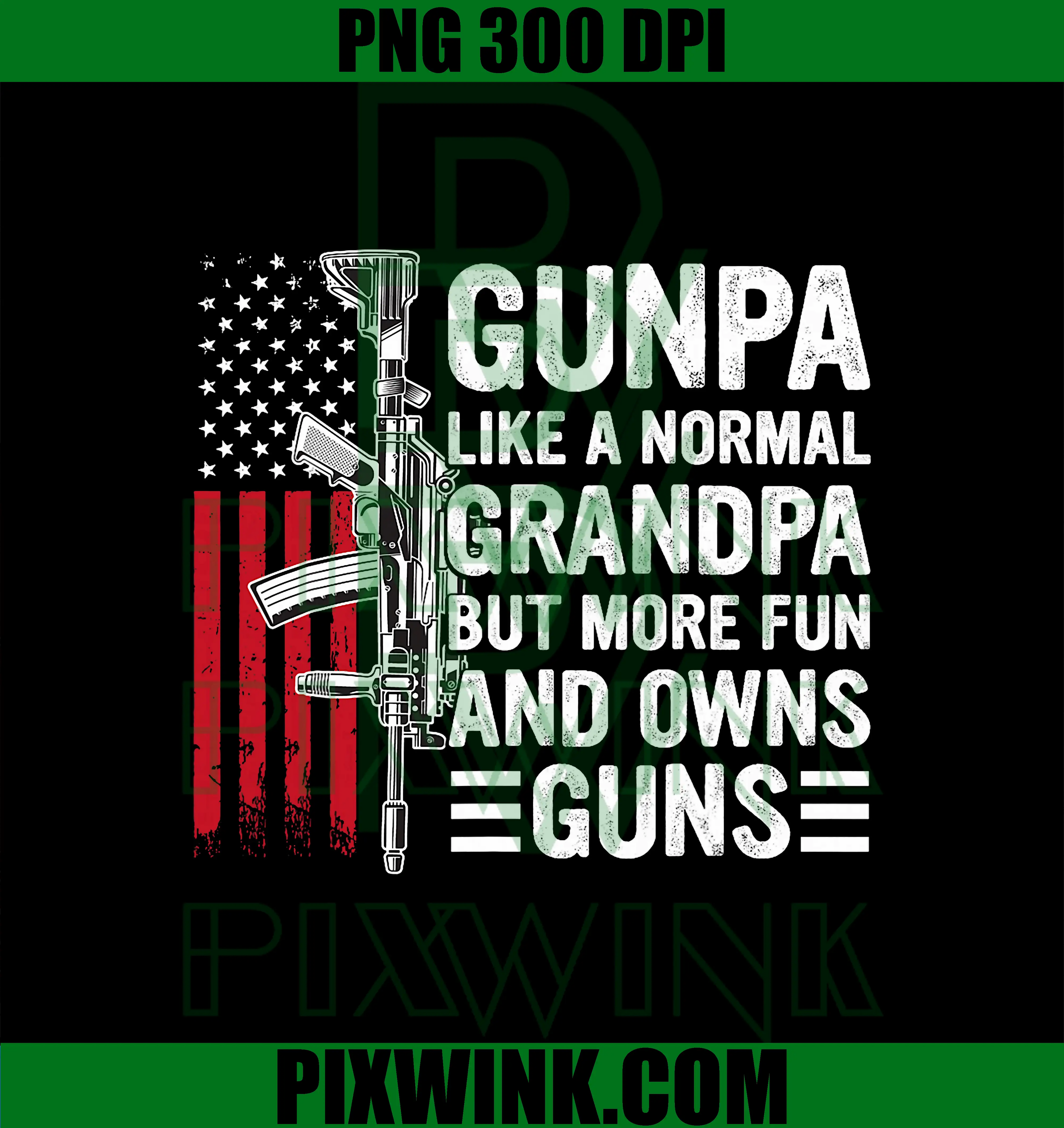 Gunpa Like A Normal Grandpa But More Fun And Owns Guns PNG, Funny Grandpa PNG