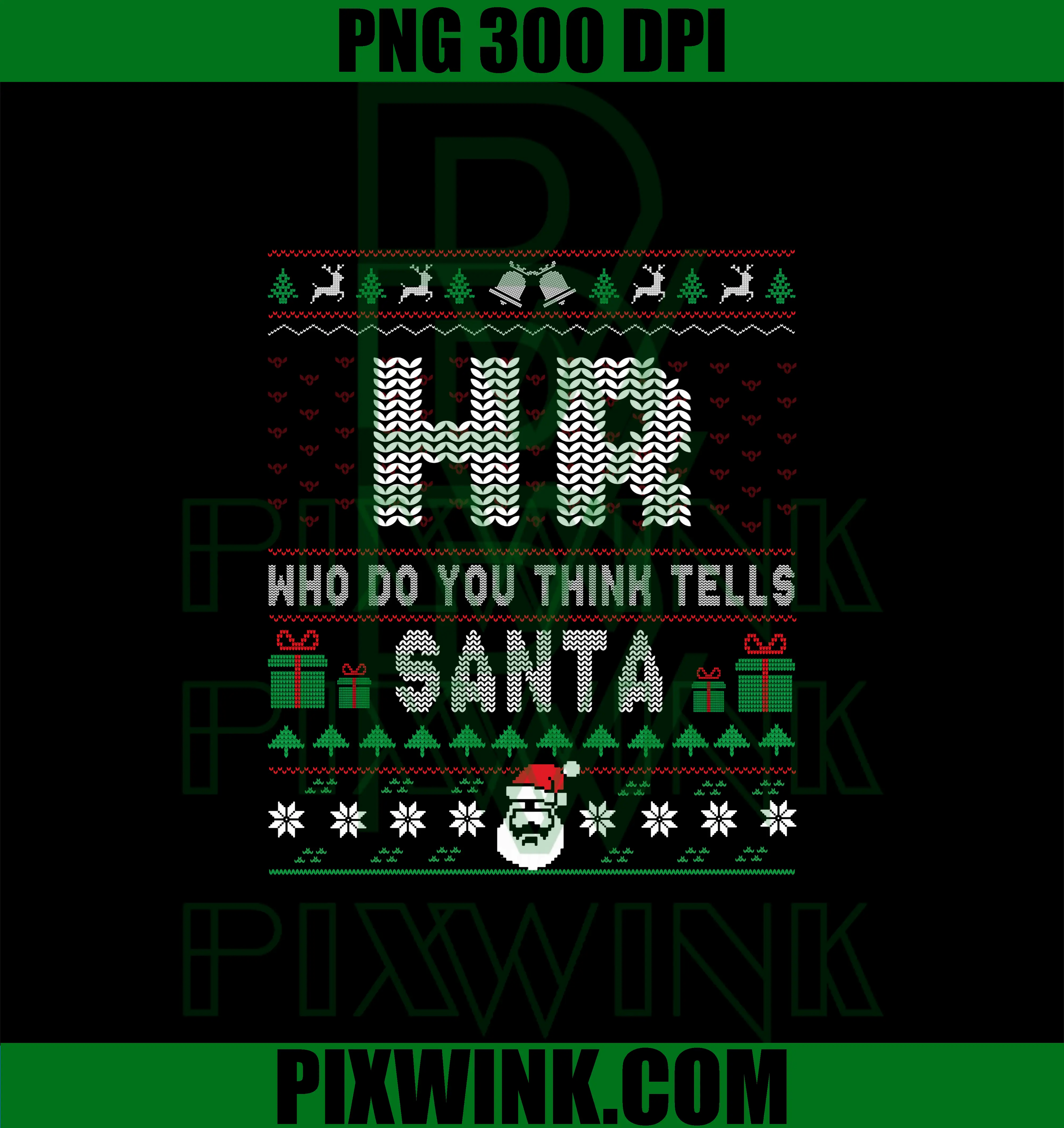 HR Who Do You Think Tells Santa PNG, Funny HR Xmas PNG
