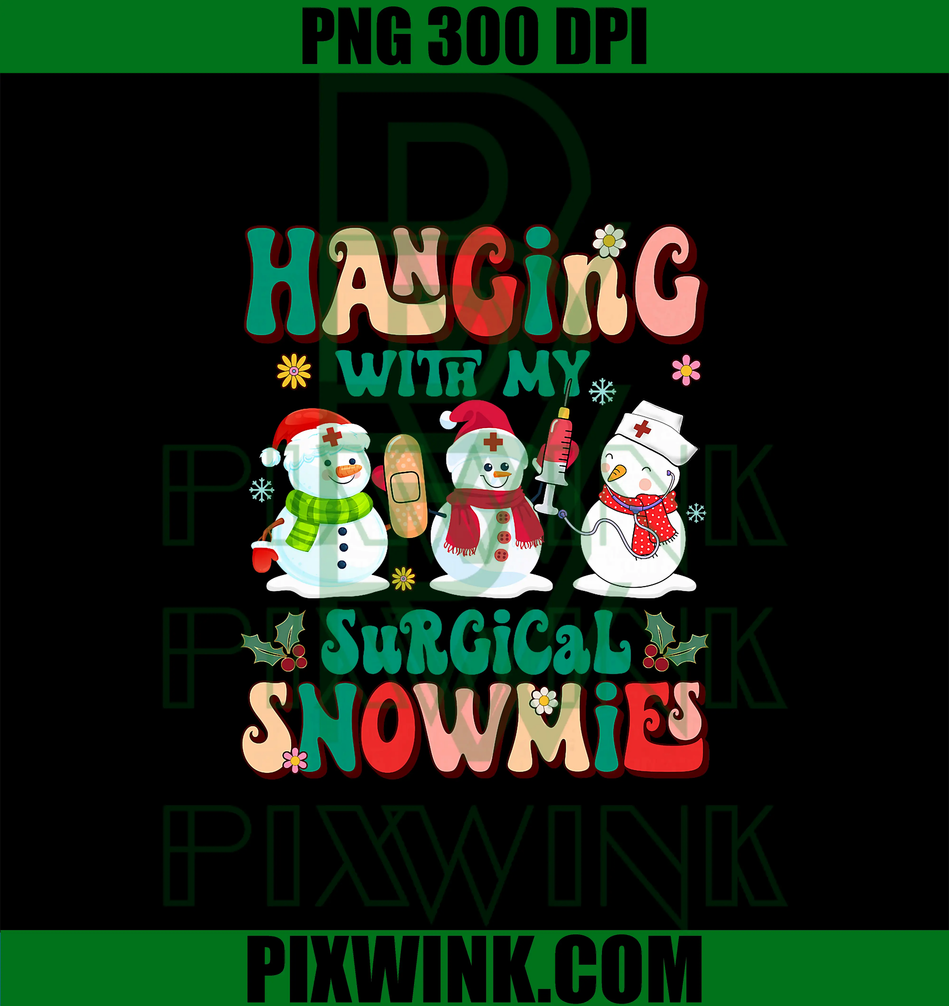 Hanging with My Surgical Snowmies PNG, Nurse Snowman Christmas PNG