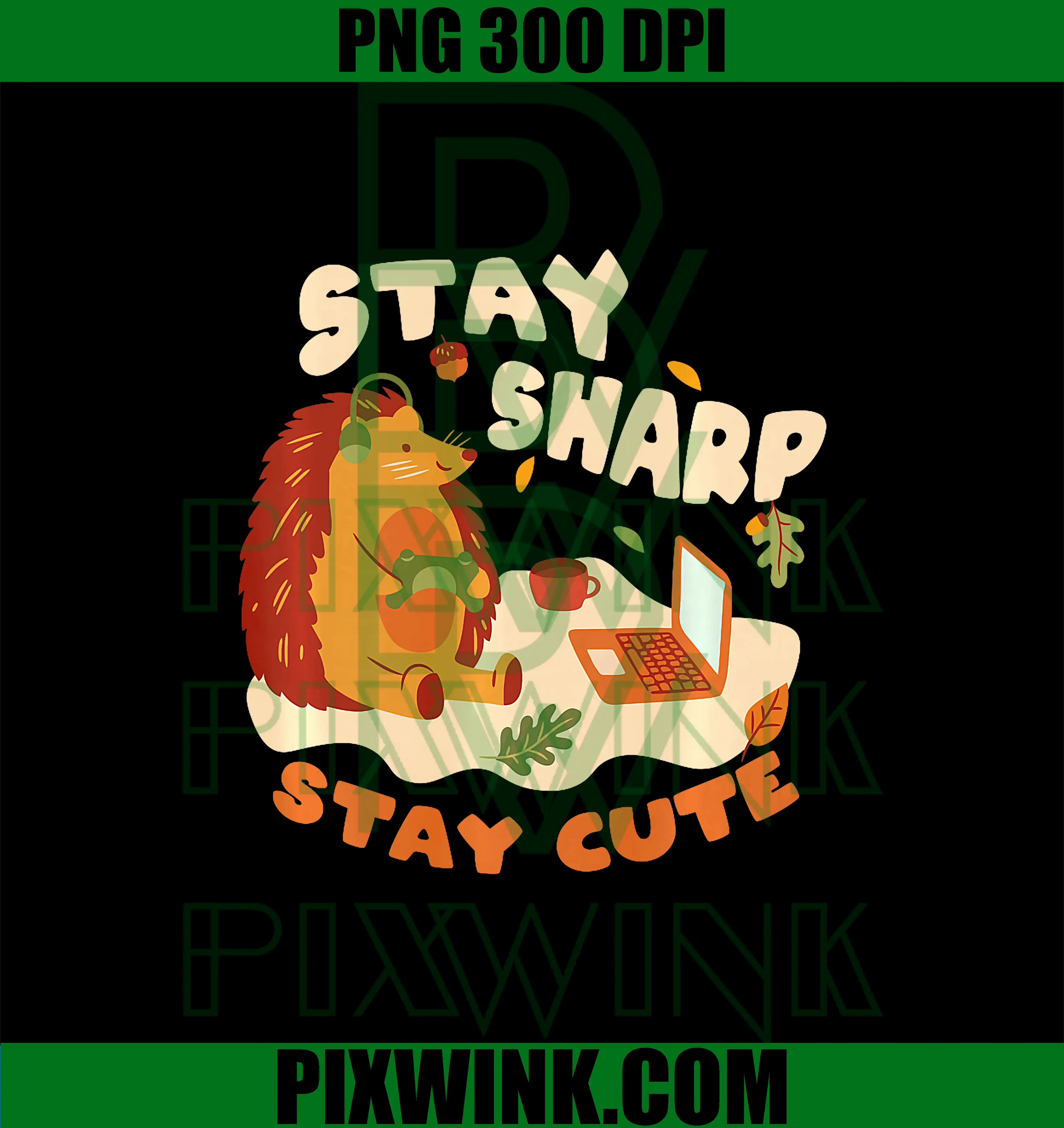 Hedgehog Day PNG, Stay Sharp Stay Cute PNG