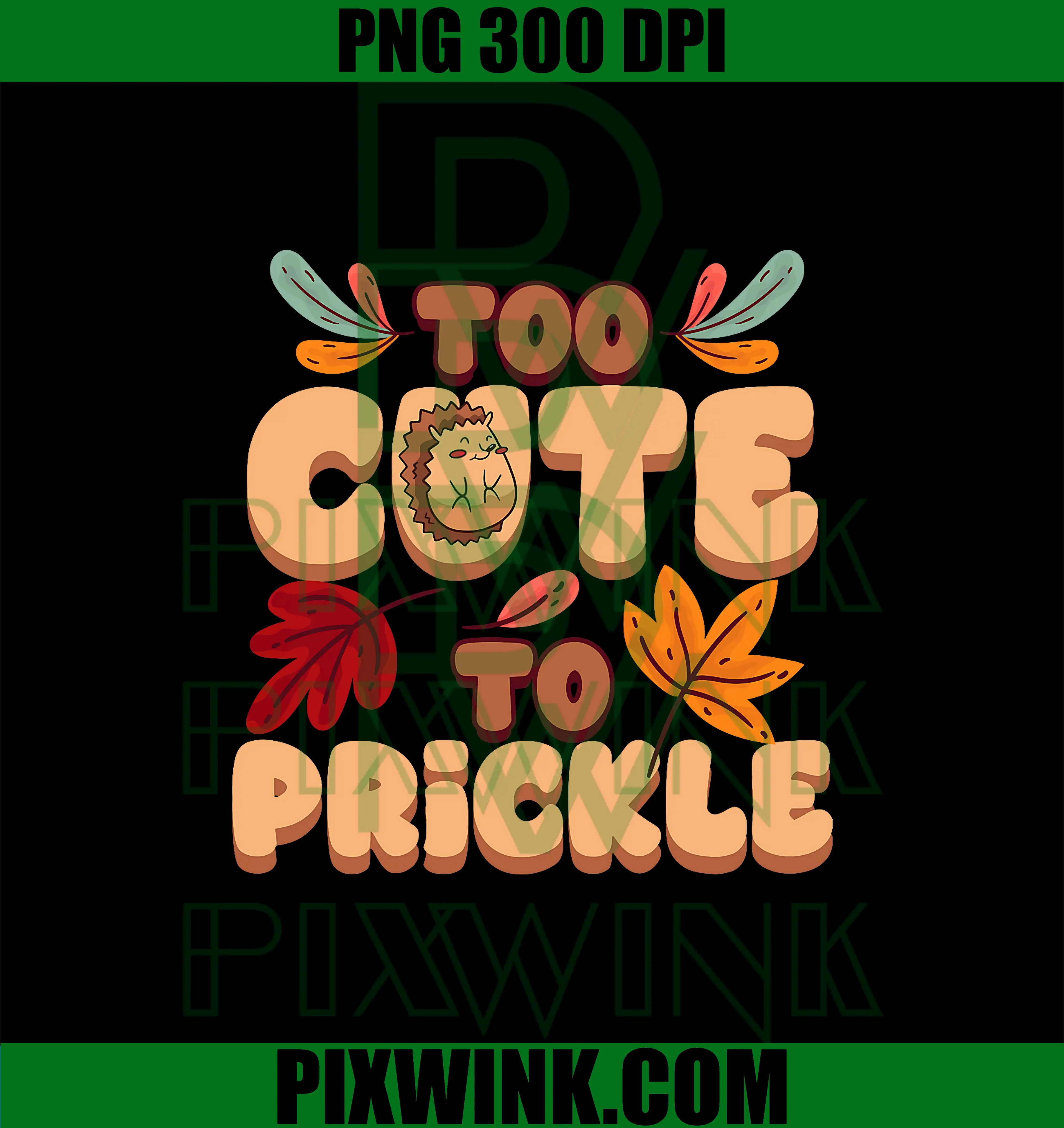 Too Cute to Prickle PNG, Hedgehog Day PNG