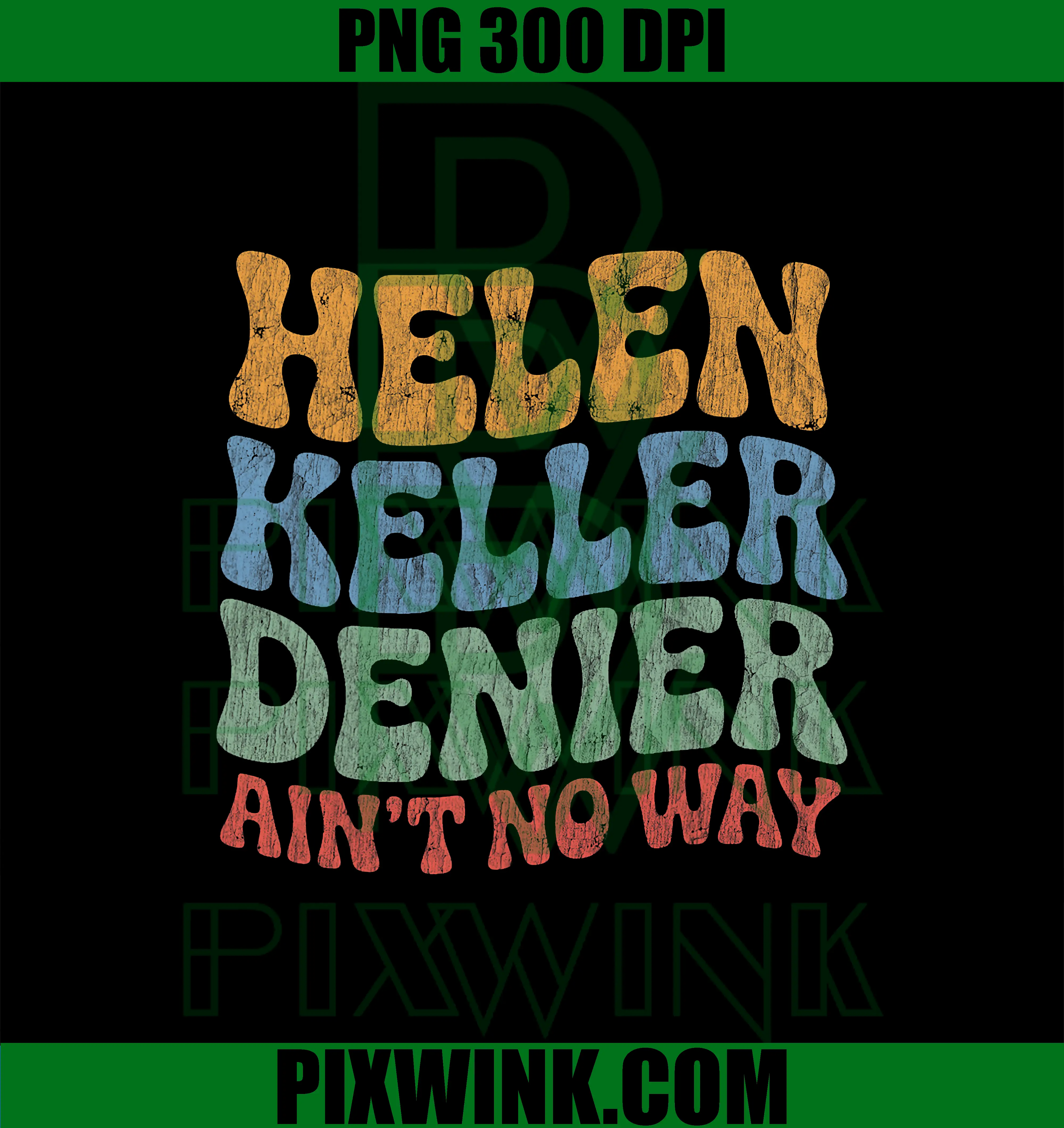 Helen Keller Denier Ain't No Way PNG, Vintage Meme Groovy PNG