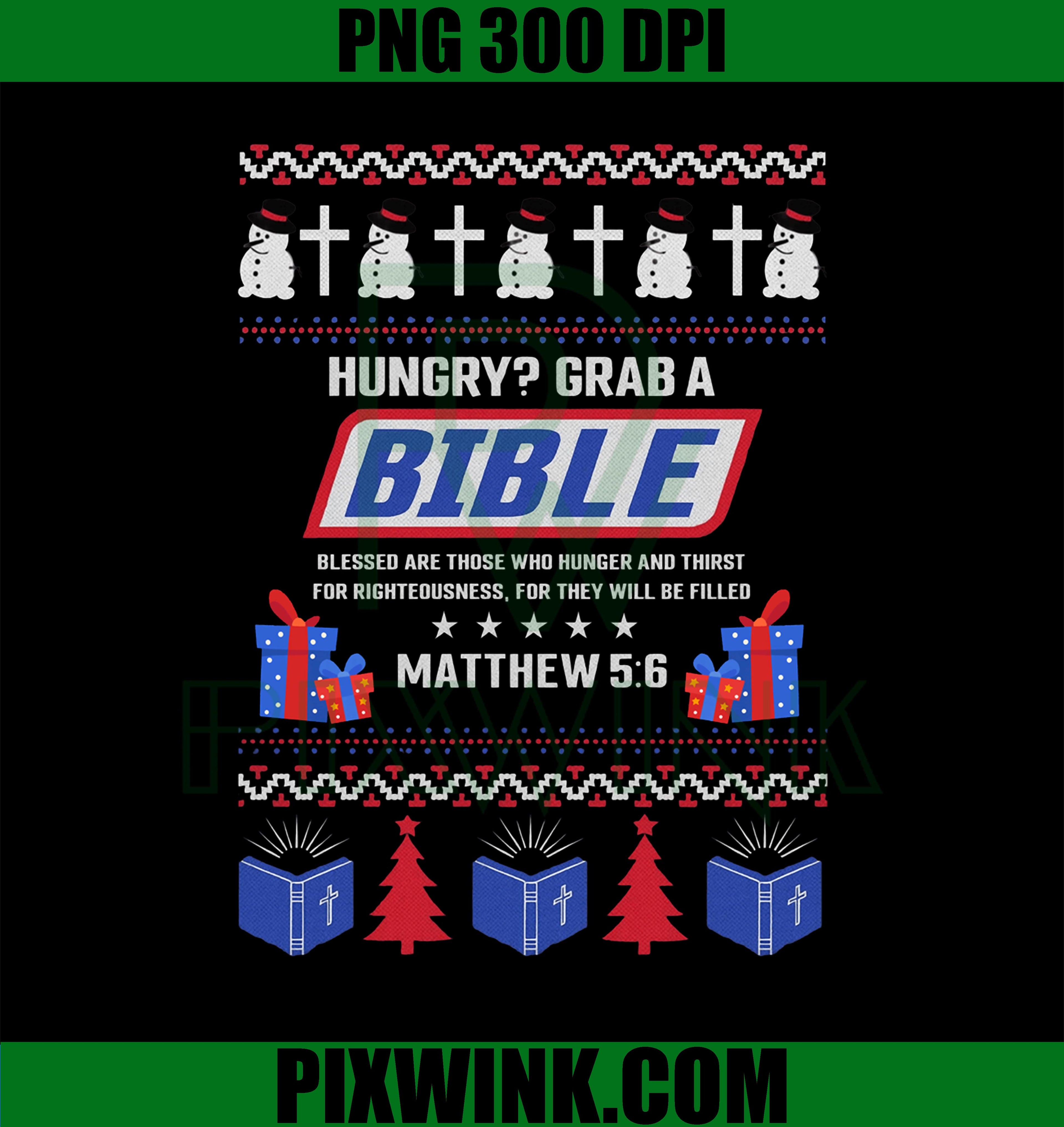 Hungry Grab A Bible Matthew 5 6 Christian Christmas PNG, Xmas PNG