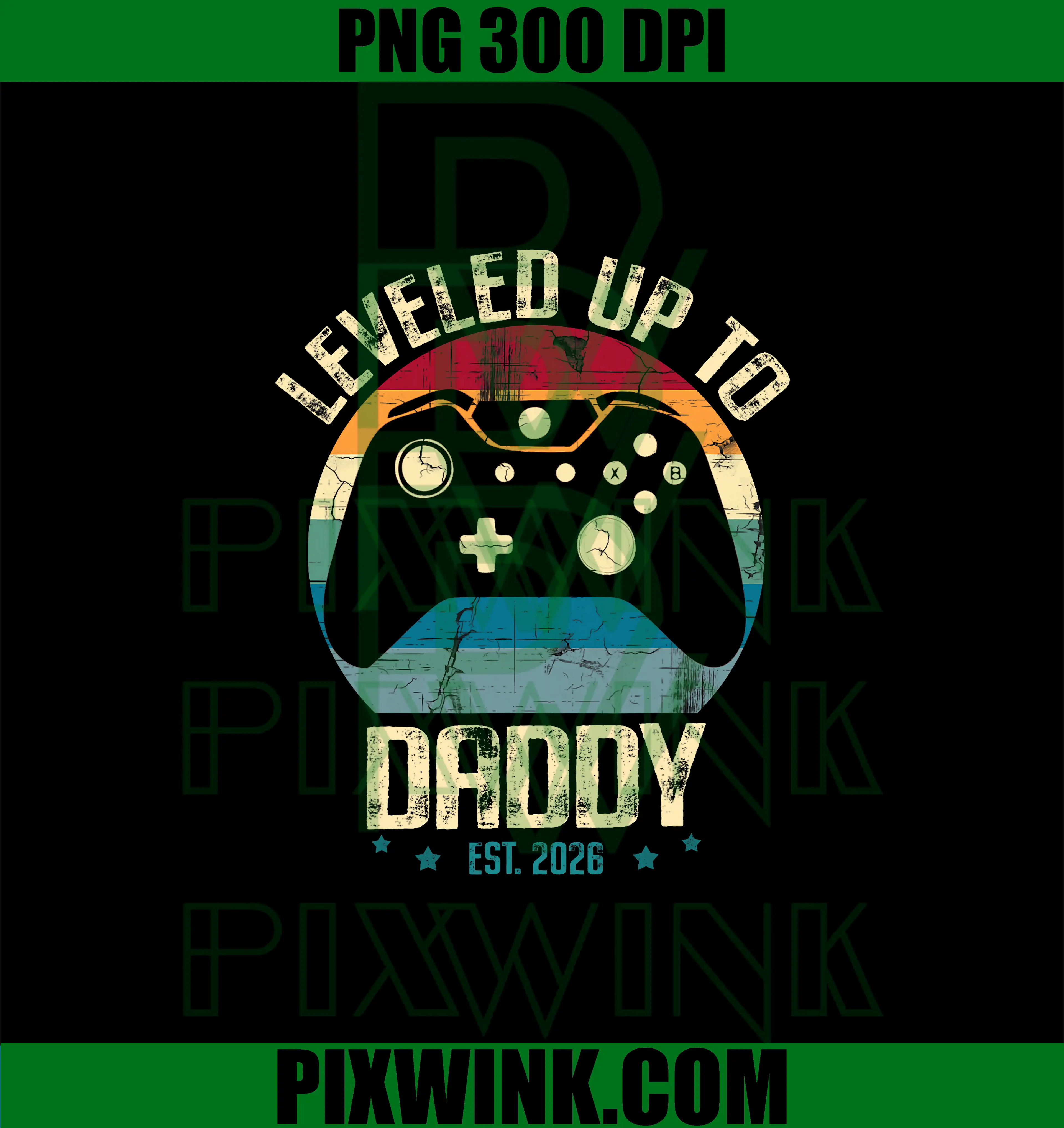I Leveled Up to Daddy Est. 2026 PNG, Dad Level Unlocked New Dad PNG
