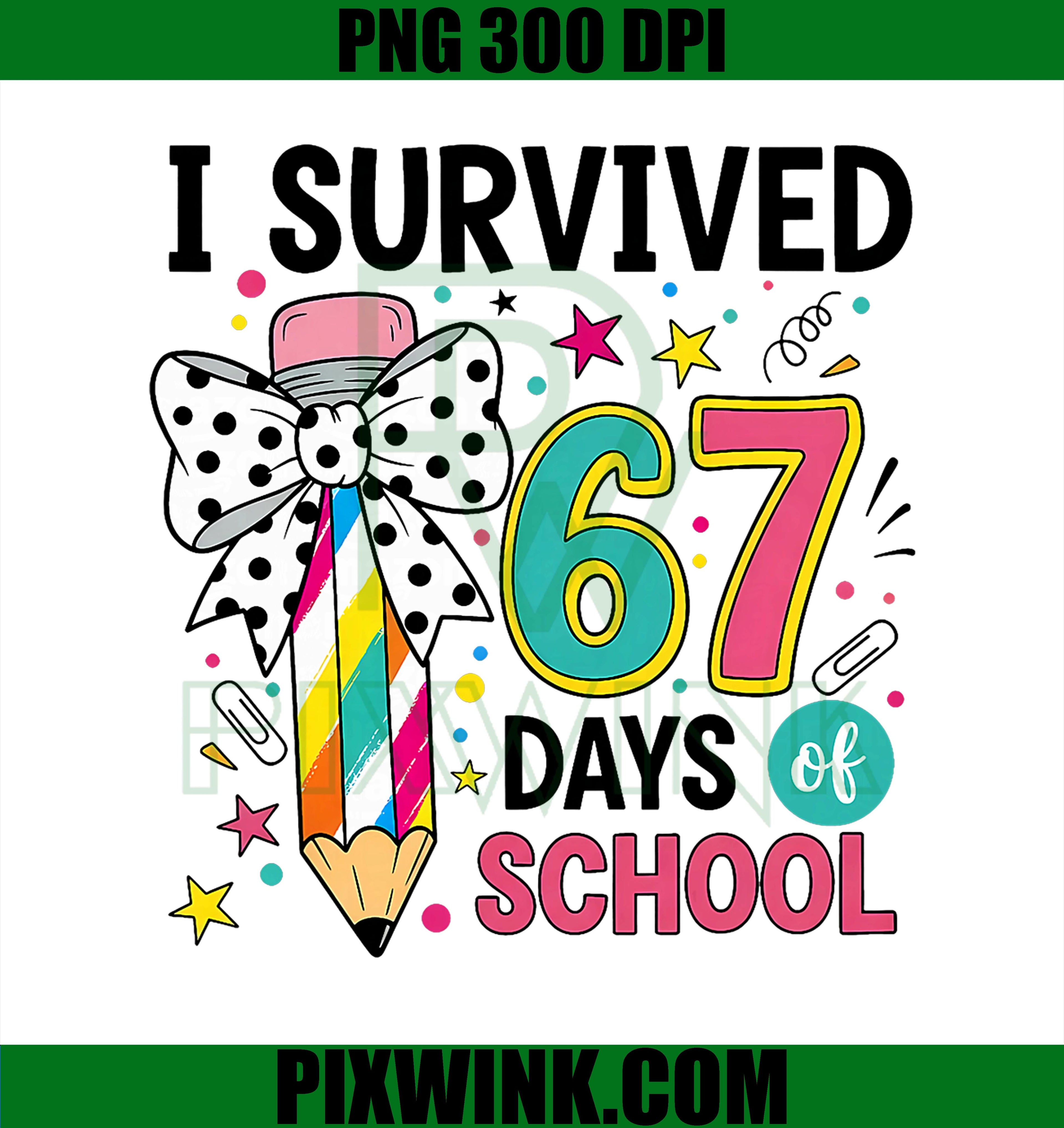 I Survived 67 Days of School Funny Meme Teacher Student PNG
