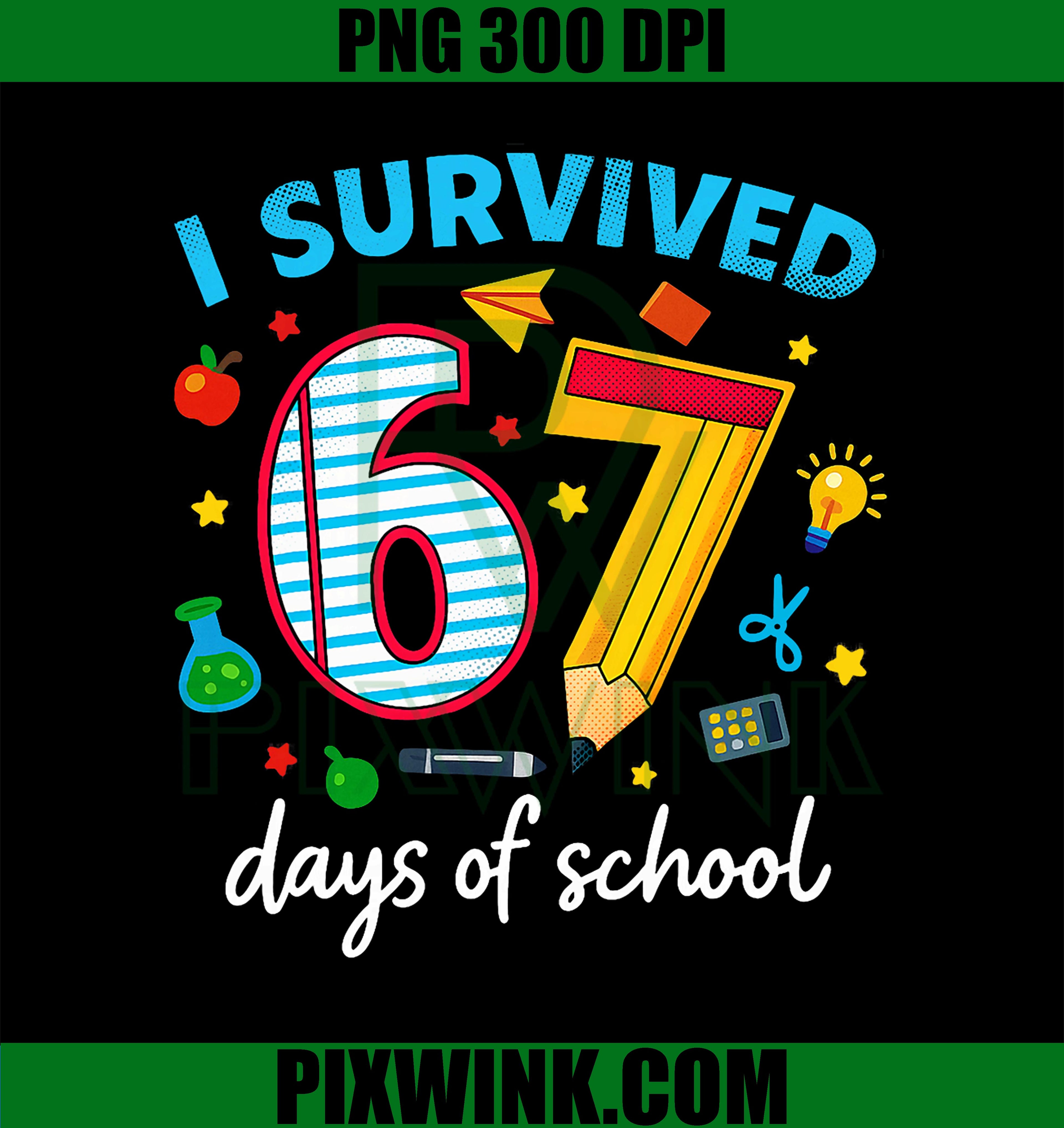I Survived 67 Days of School PNG, Meme Teacher Student PNG
