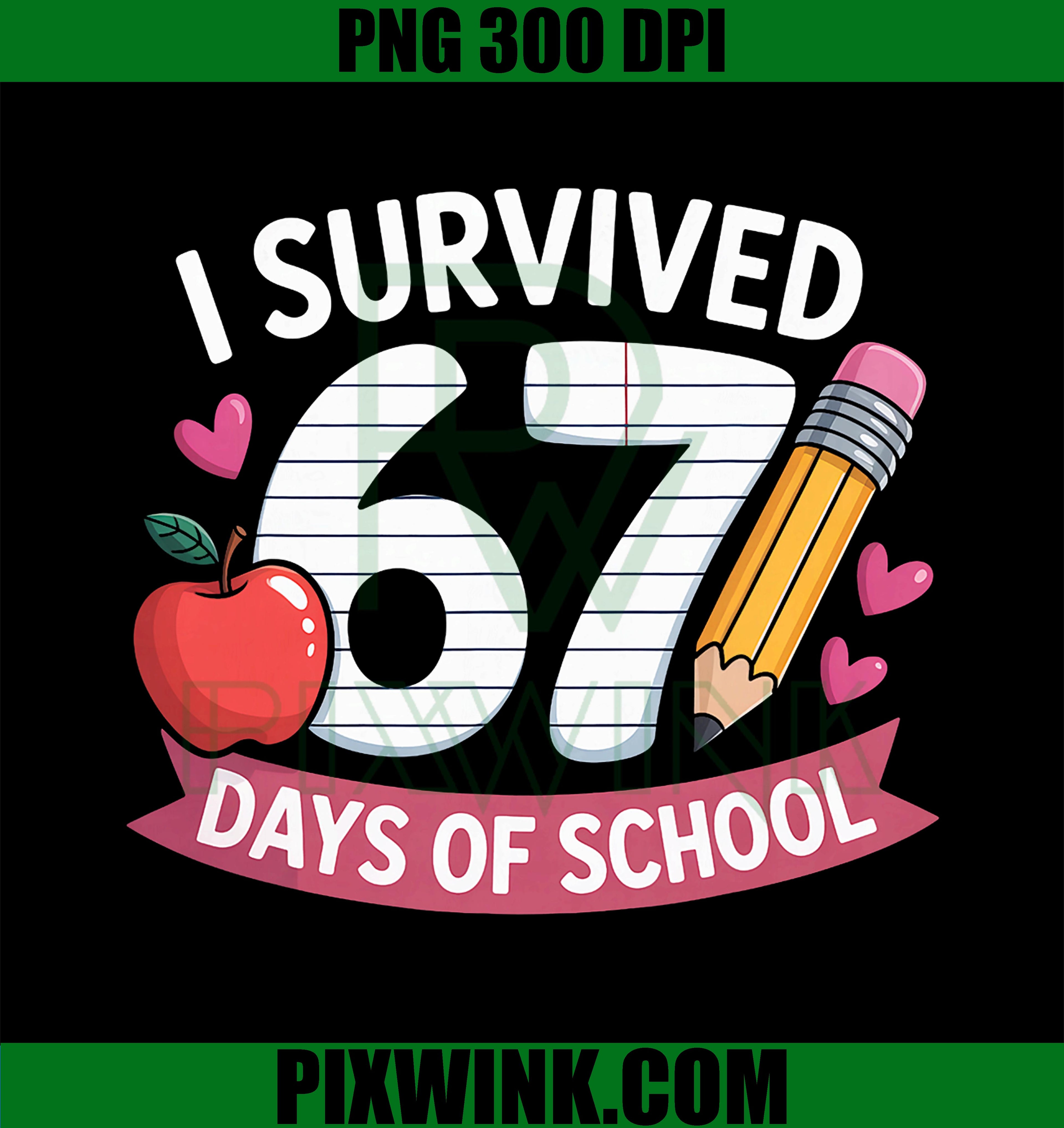 I Survived 67 Days of School PNG, Six Seven PNG, 6 7 Teacher 67 Days PNG