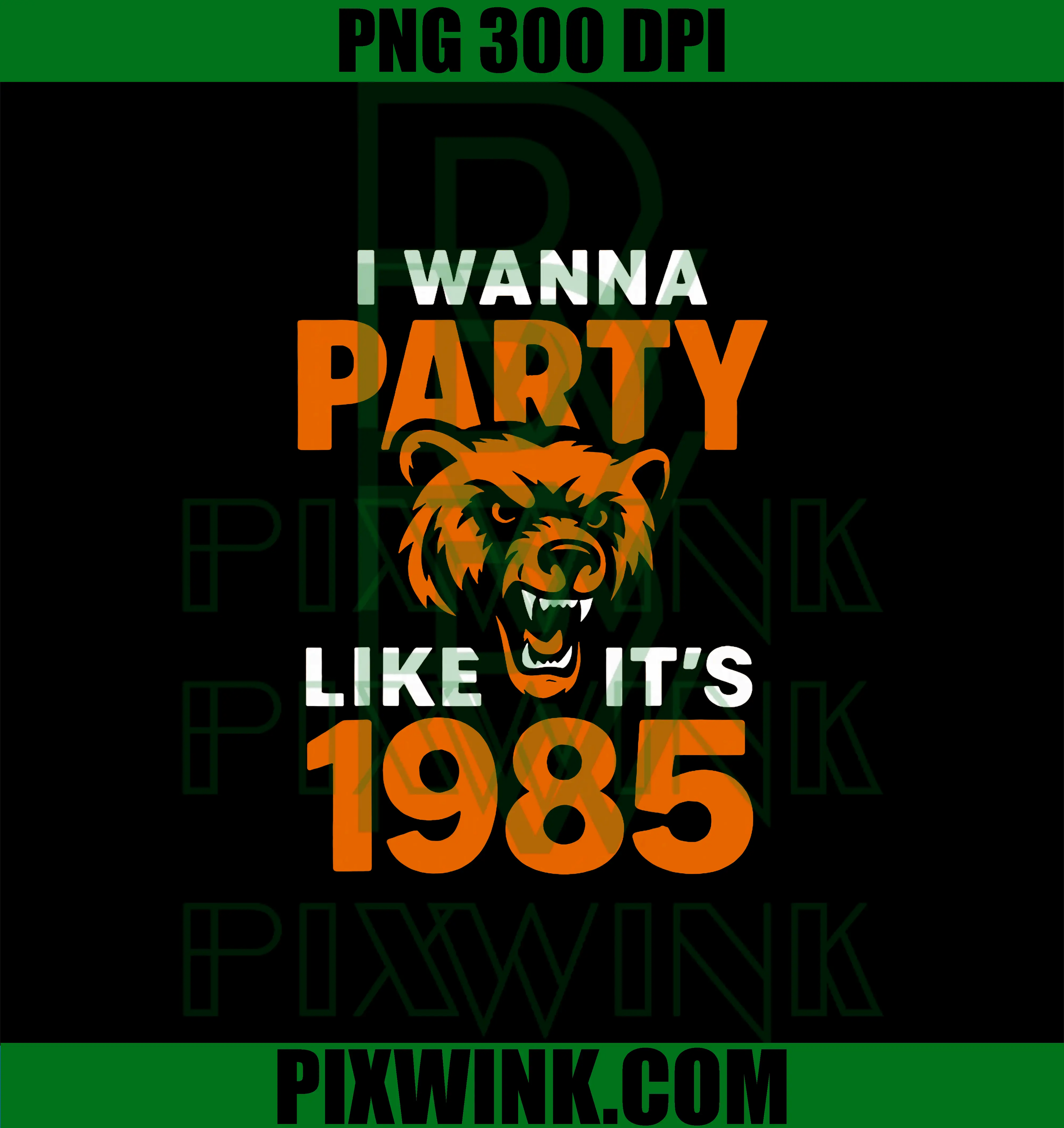 I Wanna Party Like It’s 1985 PNG, Roaring Bear PNG
