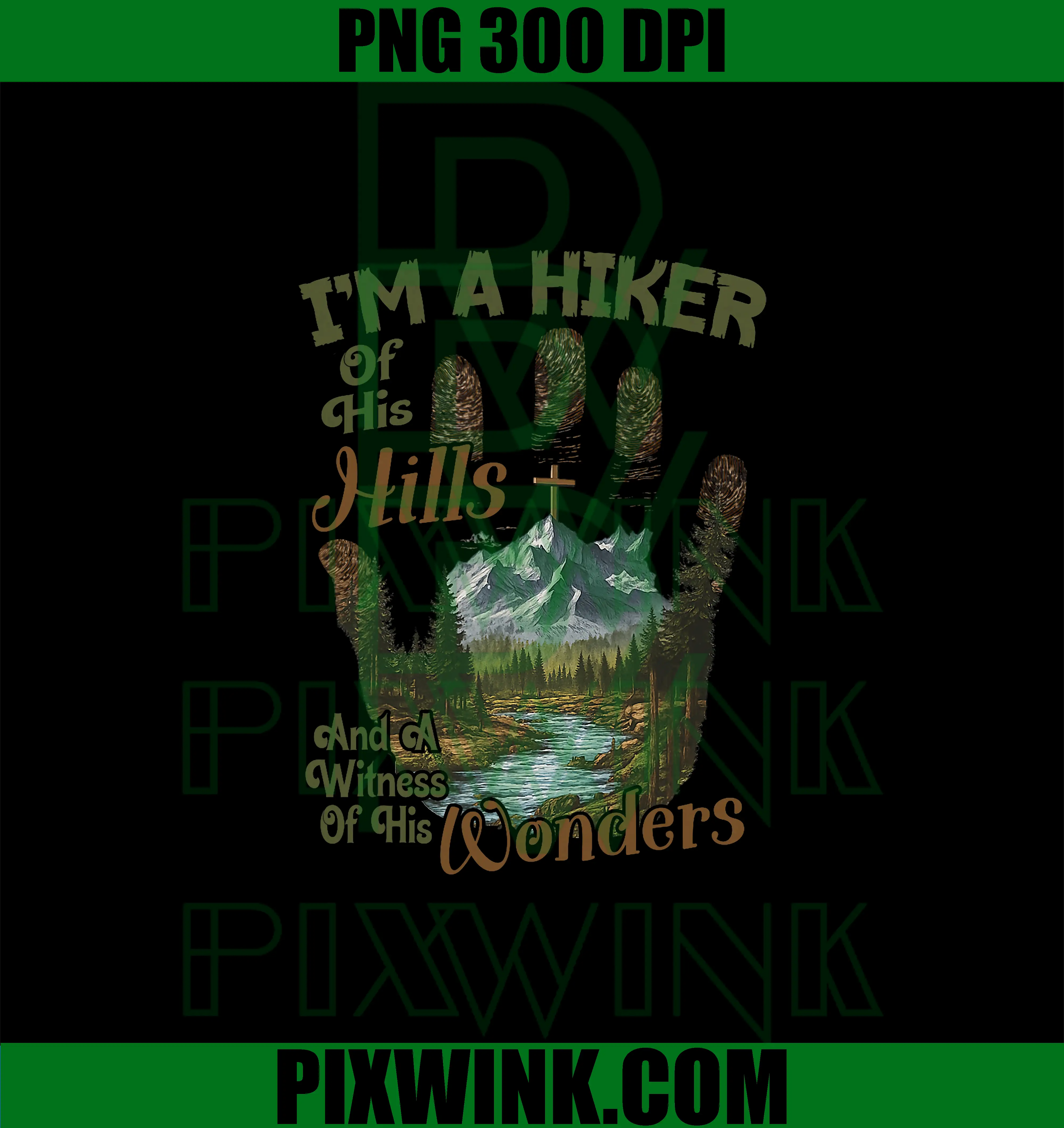 I’m A Hiker of His Hills and A Witness of His Wonders PNG, Hiking PNG