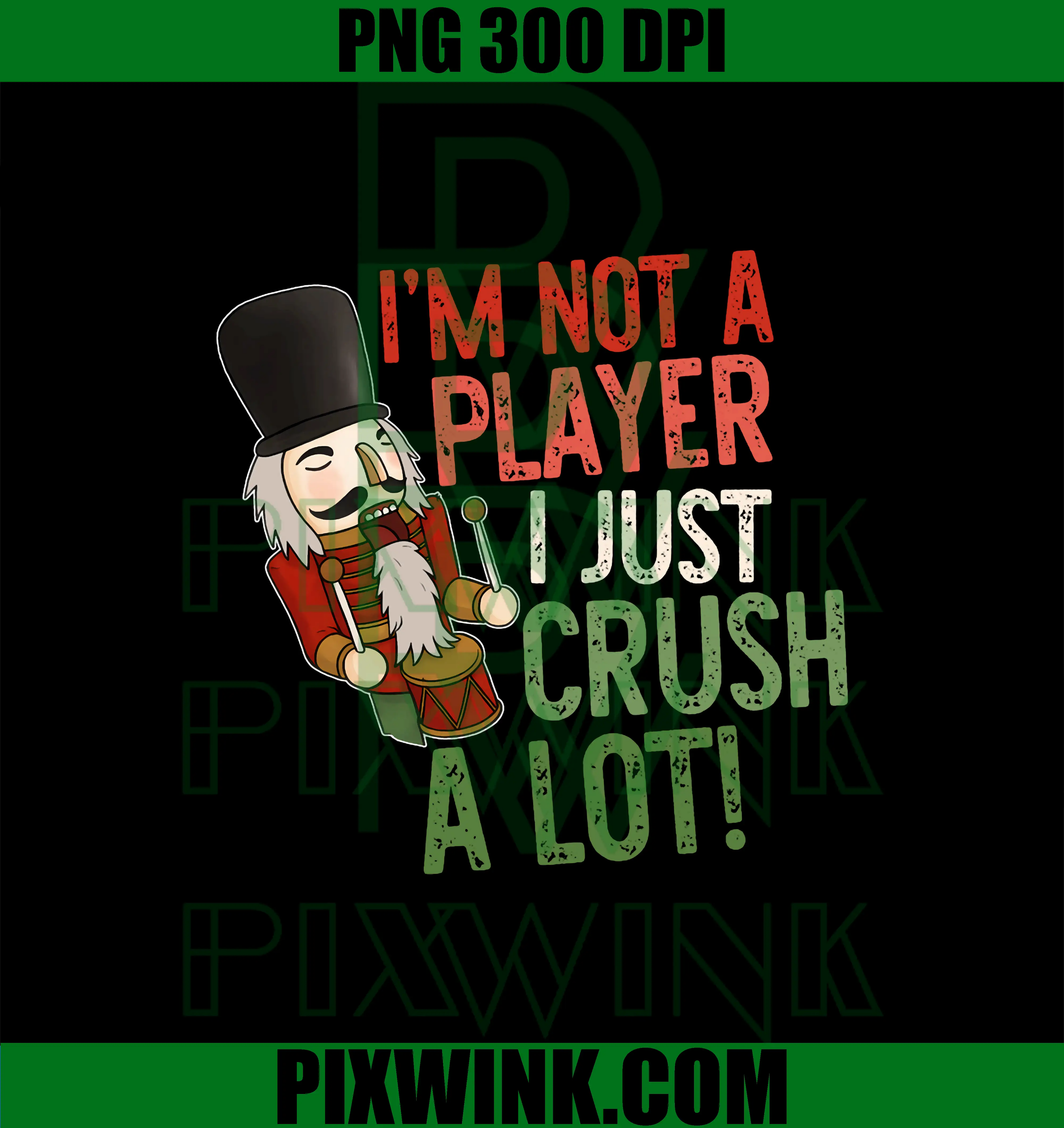 I'm Not A Player I Just Crush A-Lot PNG, Funny Xmas Design PNG