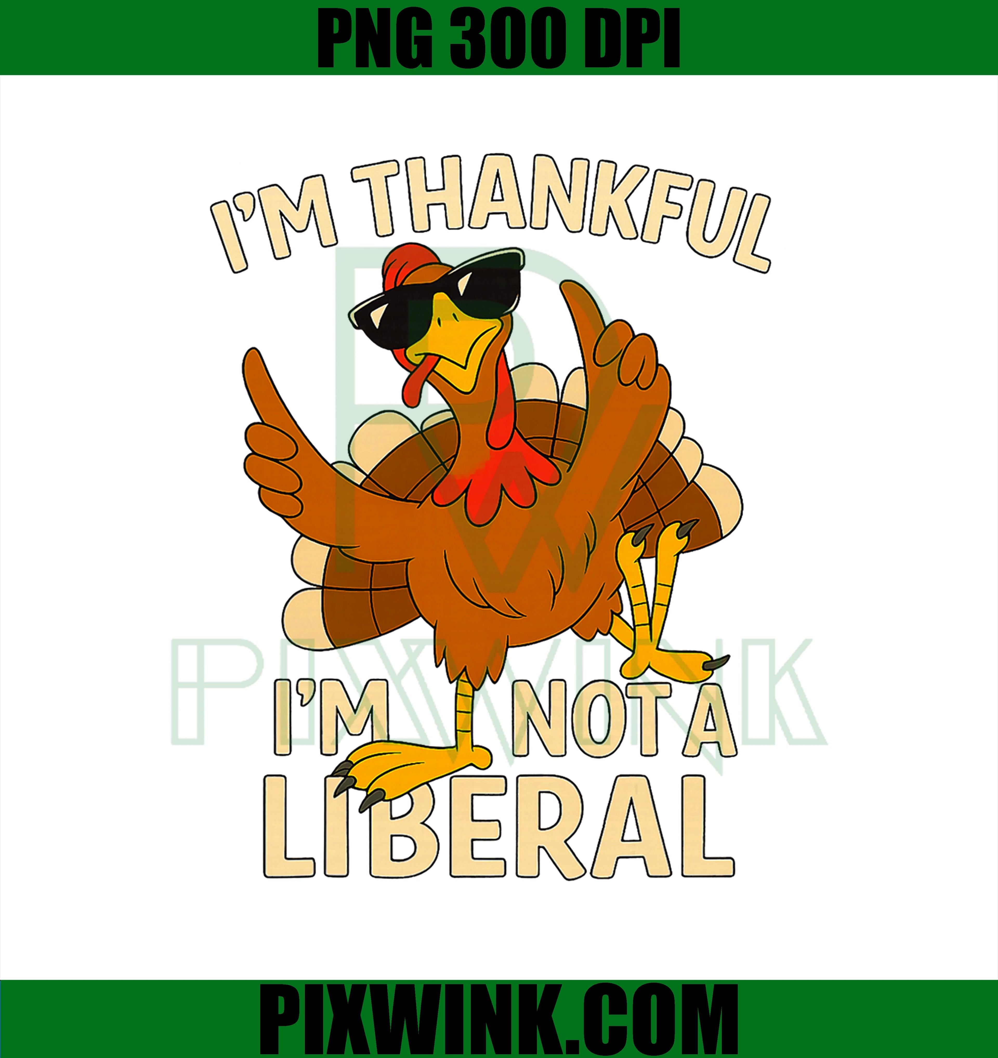 I’m Thankful I’m Not A Liberal PNG, Thanksgiving PNG