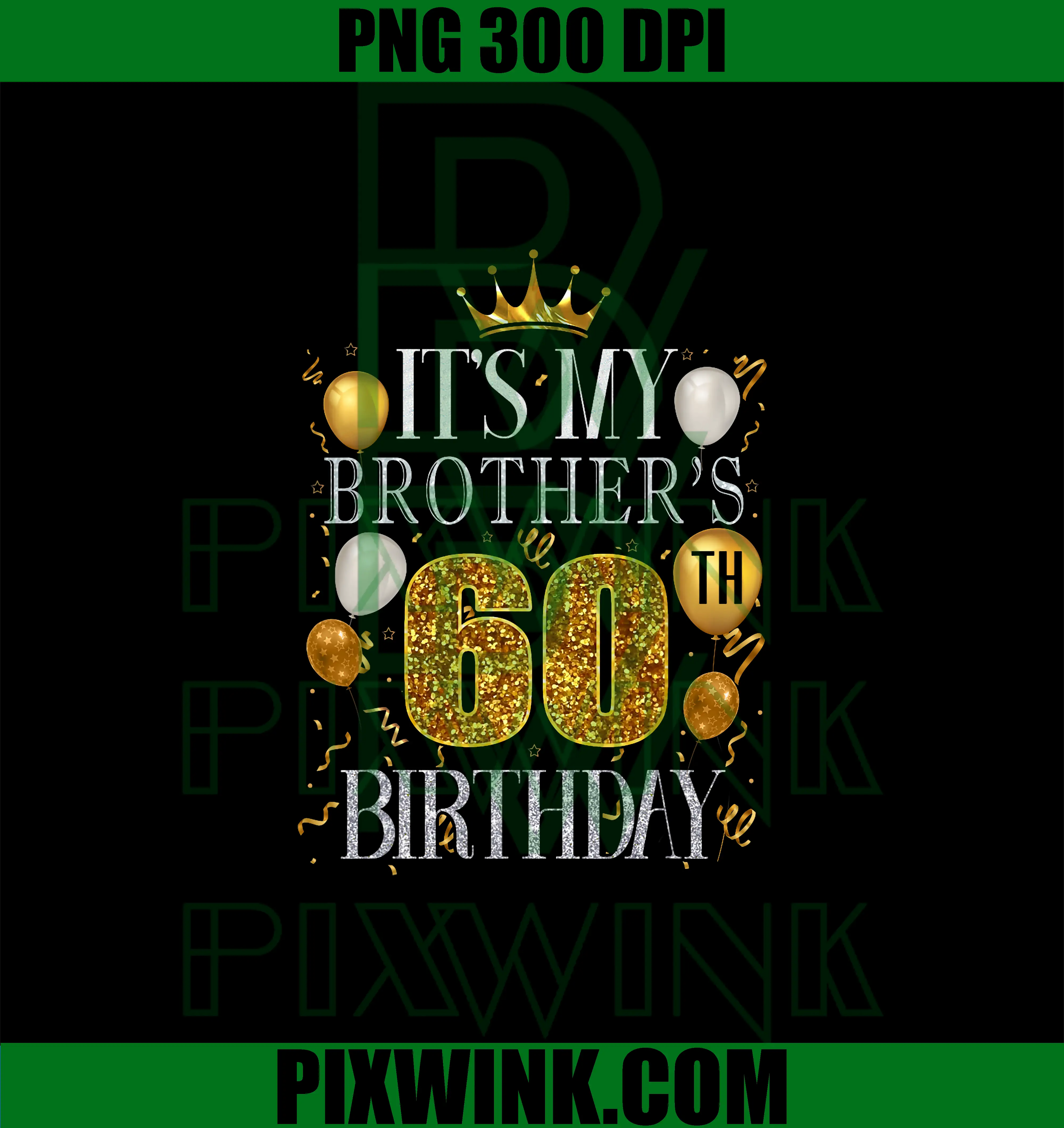 It's My Brother's 60th Birthday PNG, Happy Birthday 60 Years Old PNG