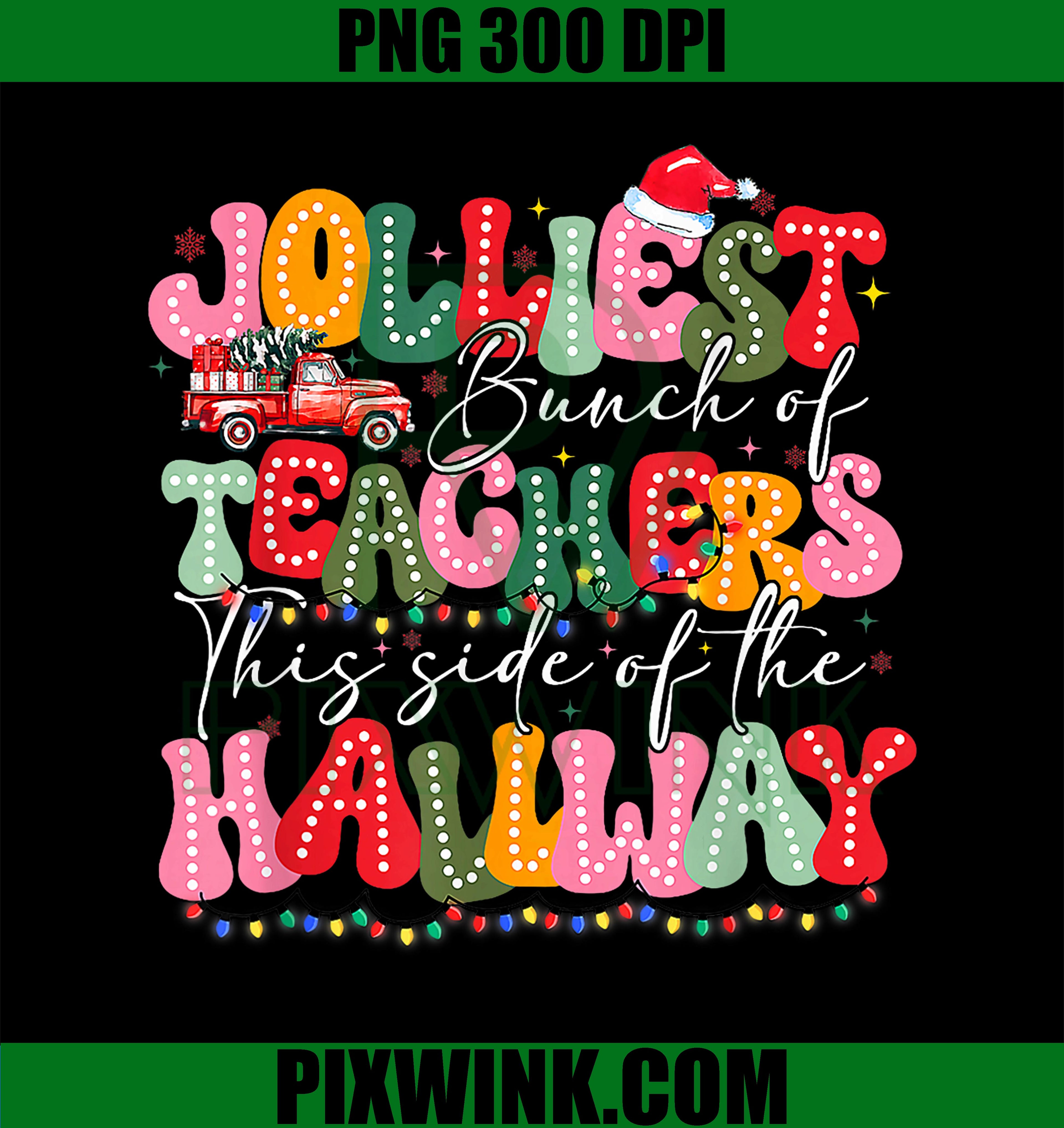 Jolliest Bunch of Teachers This Side of The Hallway PNG, Christmas PNG