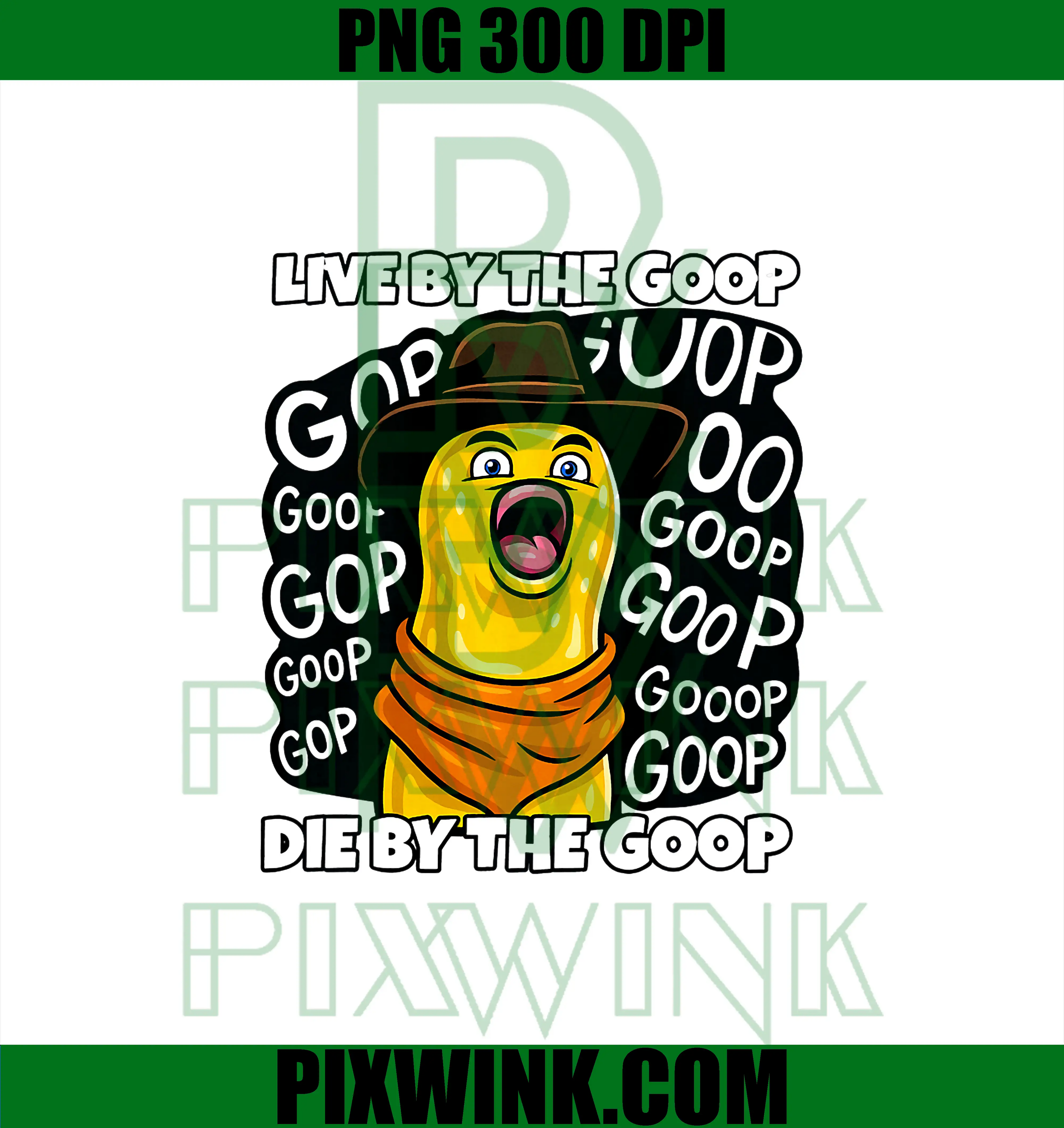 Live by The Goop PNG, Burnt Peanut Bungulator Goop Goop Memes PNG