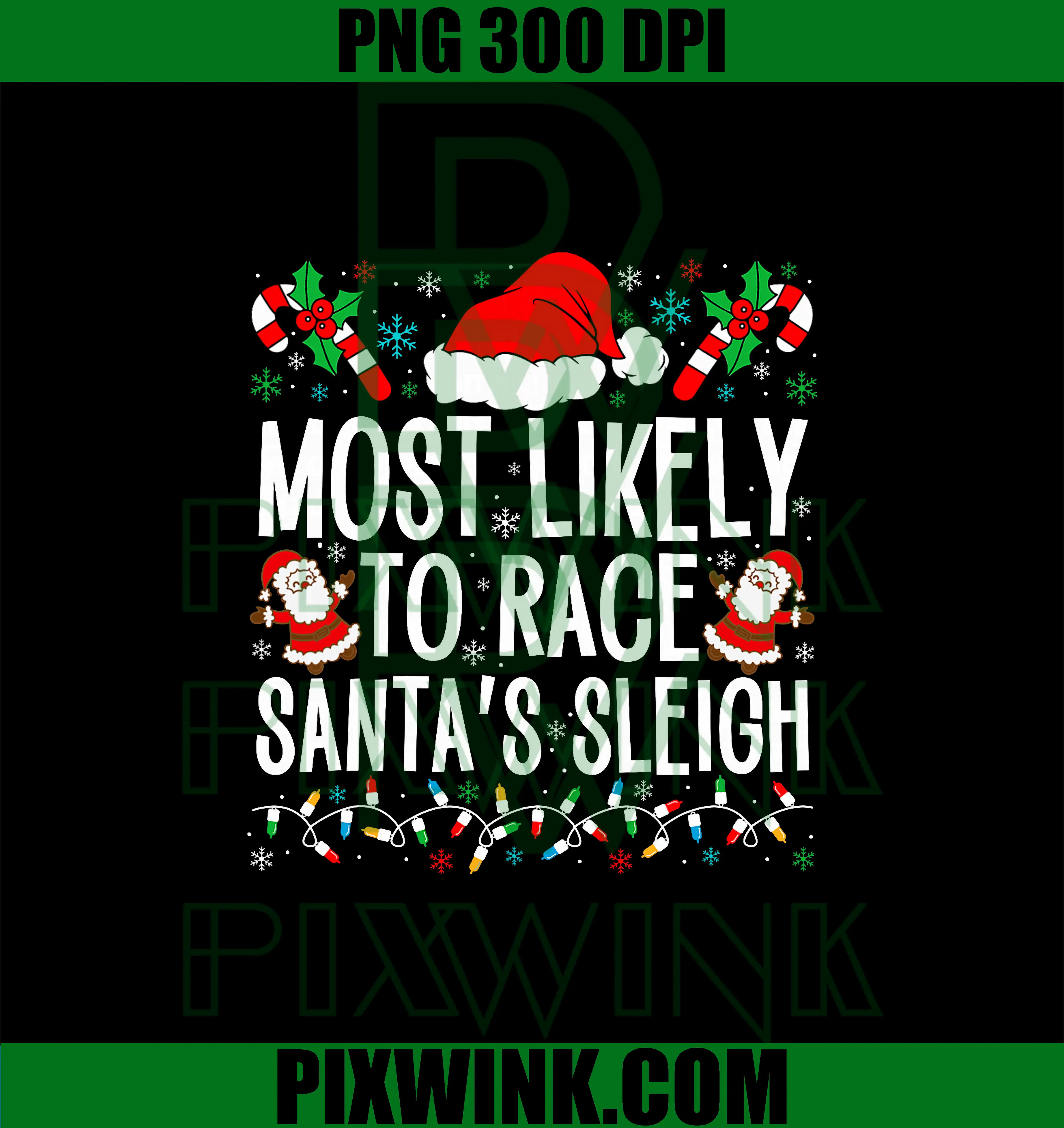 Most Likely To Race Santa's Sleigh PNG, Family Xmas 2024 PNG