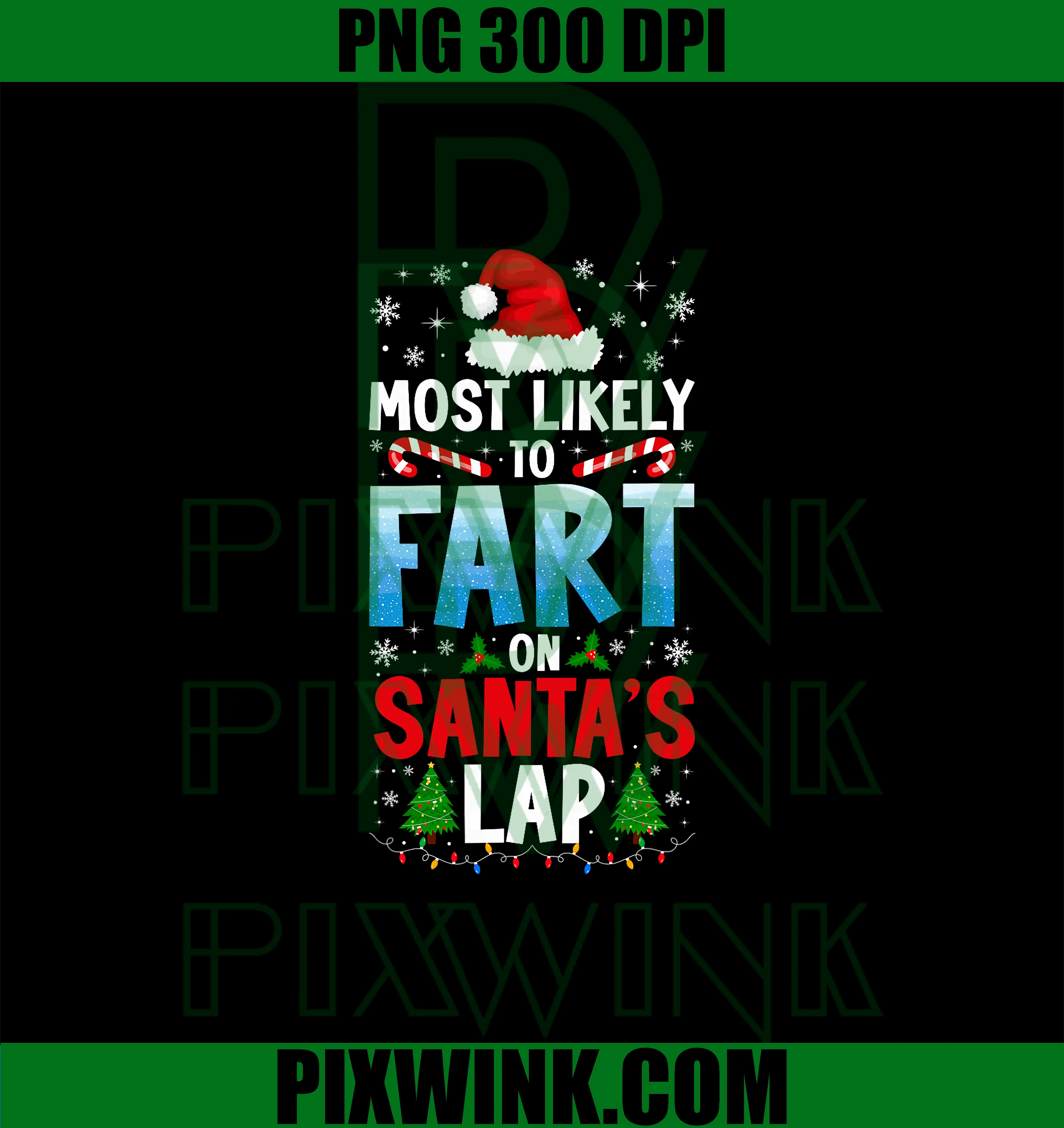 Most Likely To Fart On Santa's Lap PNG, Funny Embarrassing PNG