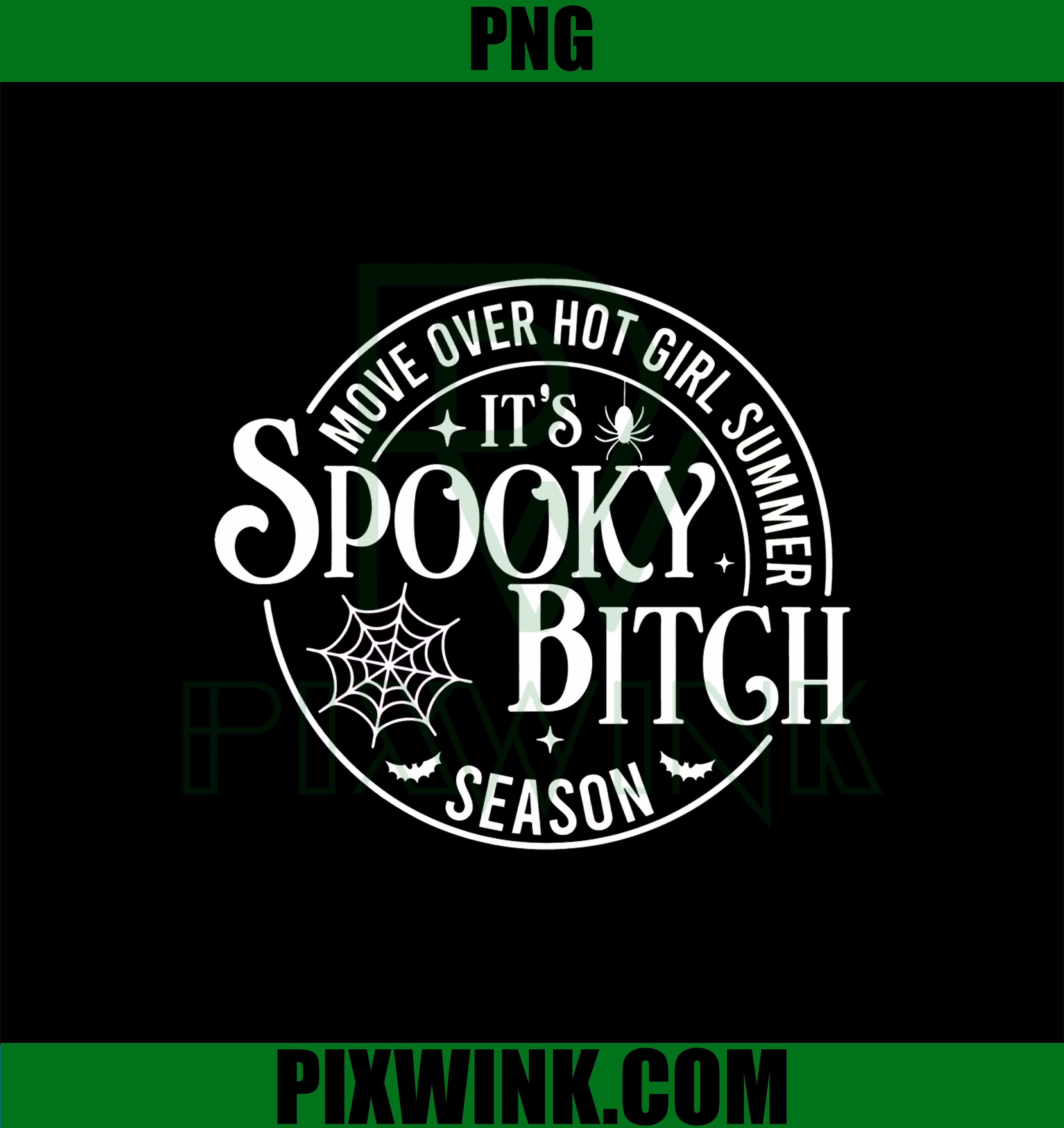 Move Over Hot Girl Summer PNG, It's Spooky Bitgh Season PNG