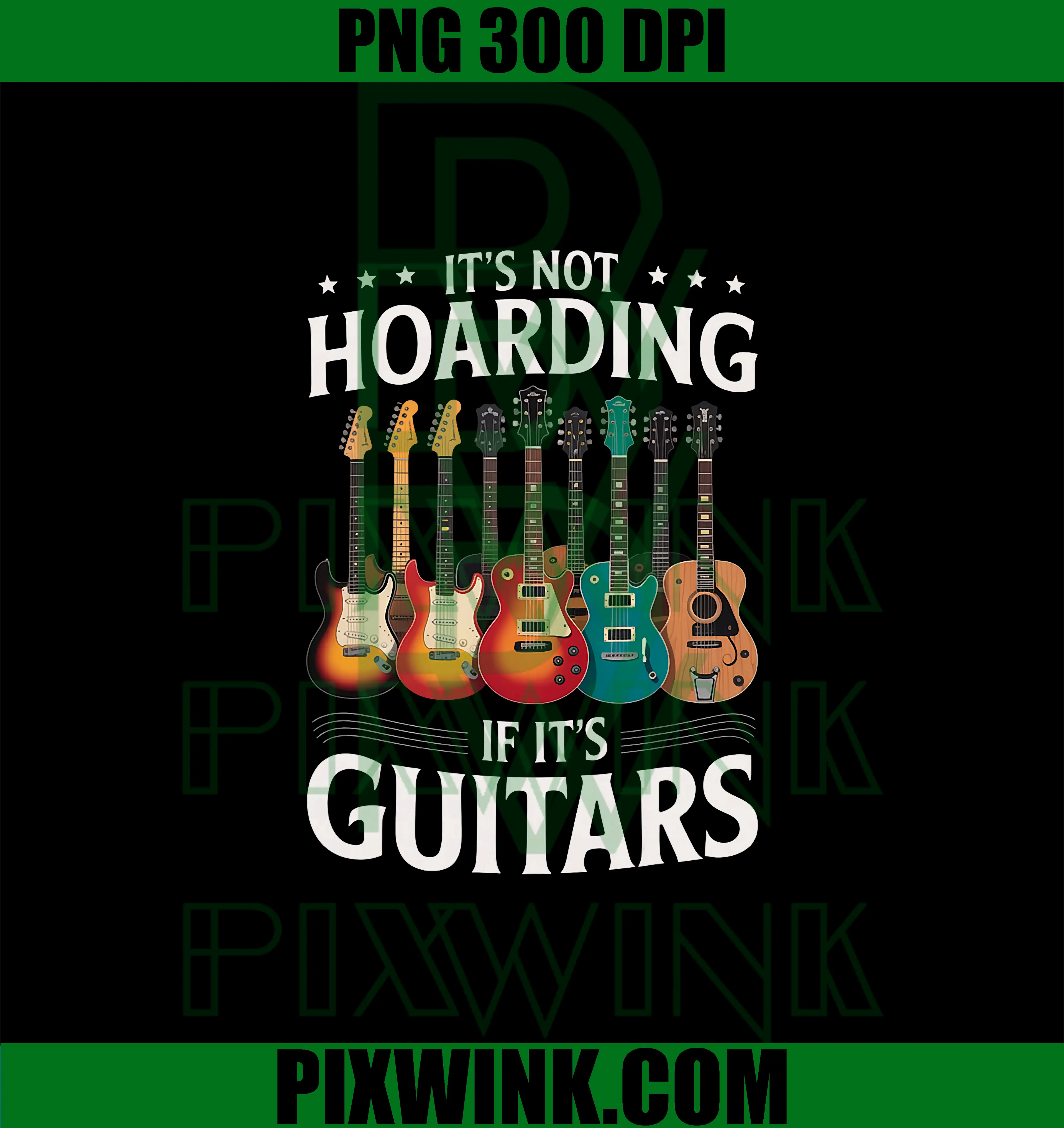 It’s Not Hoarding If It’s Guitars PNG, Musician Humor PNG
