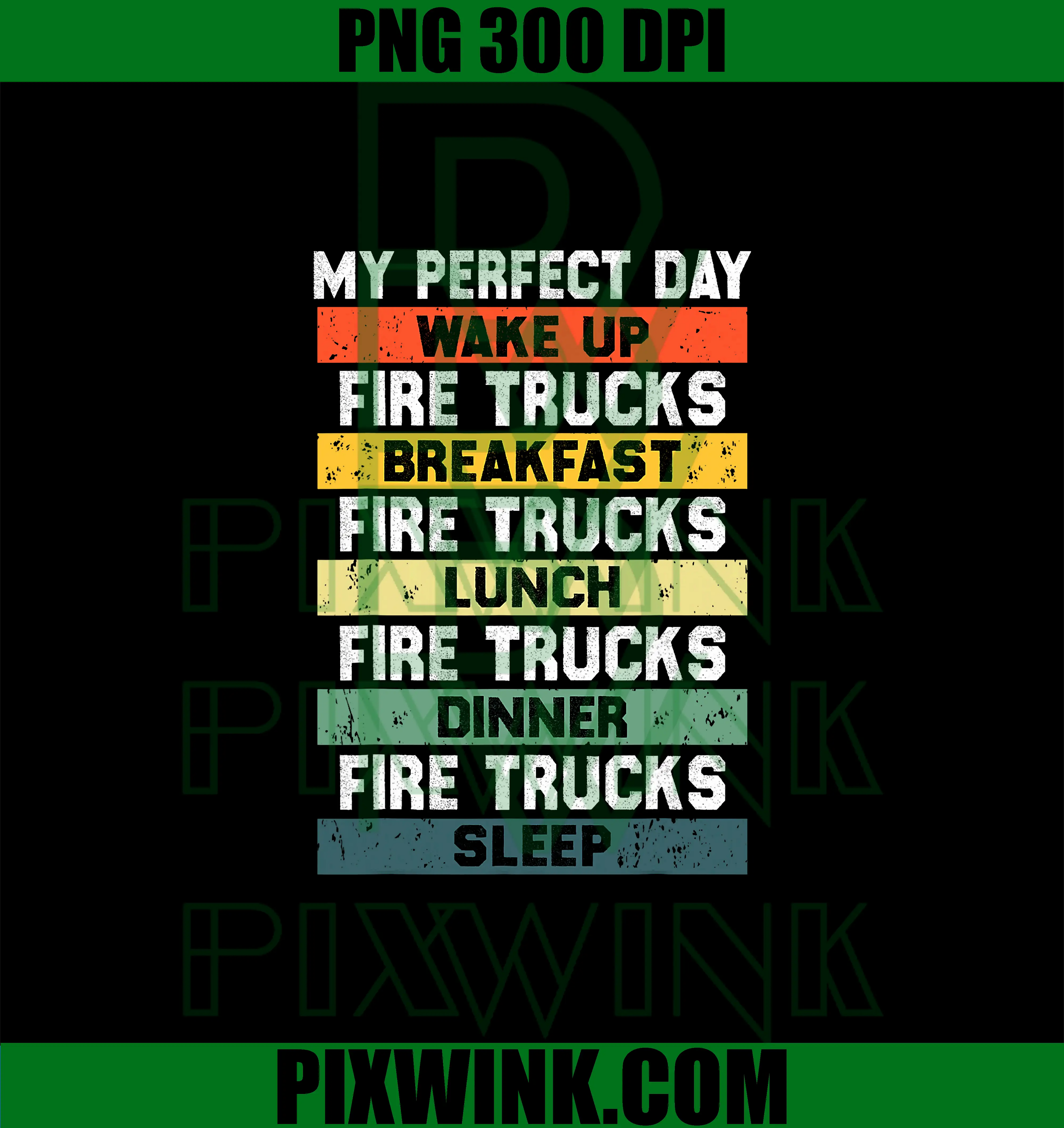 My Perfect Day PNG, Firefighter Fireman for Fire Truck Lovers PNG
