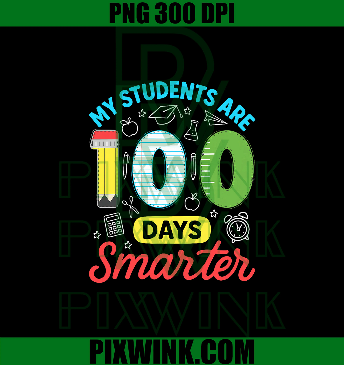 My Students Are 100 Days Smarter PNG, 100th Day of School Teacher PNG