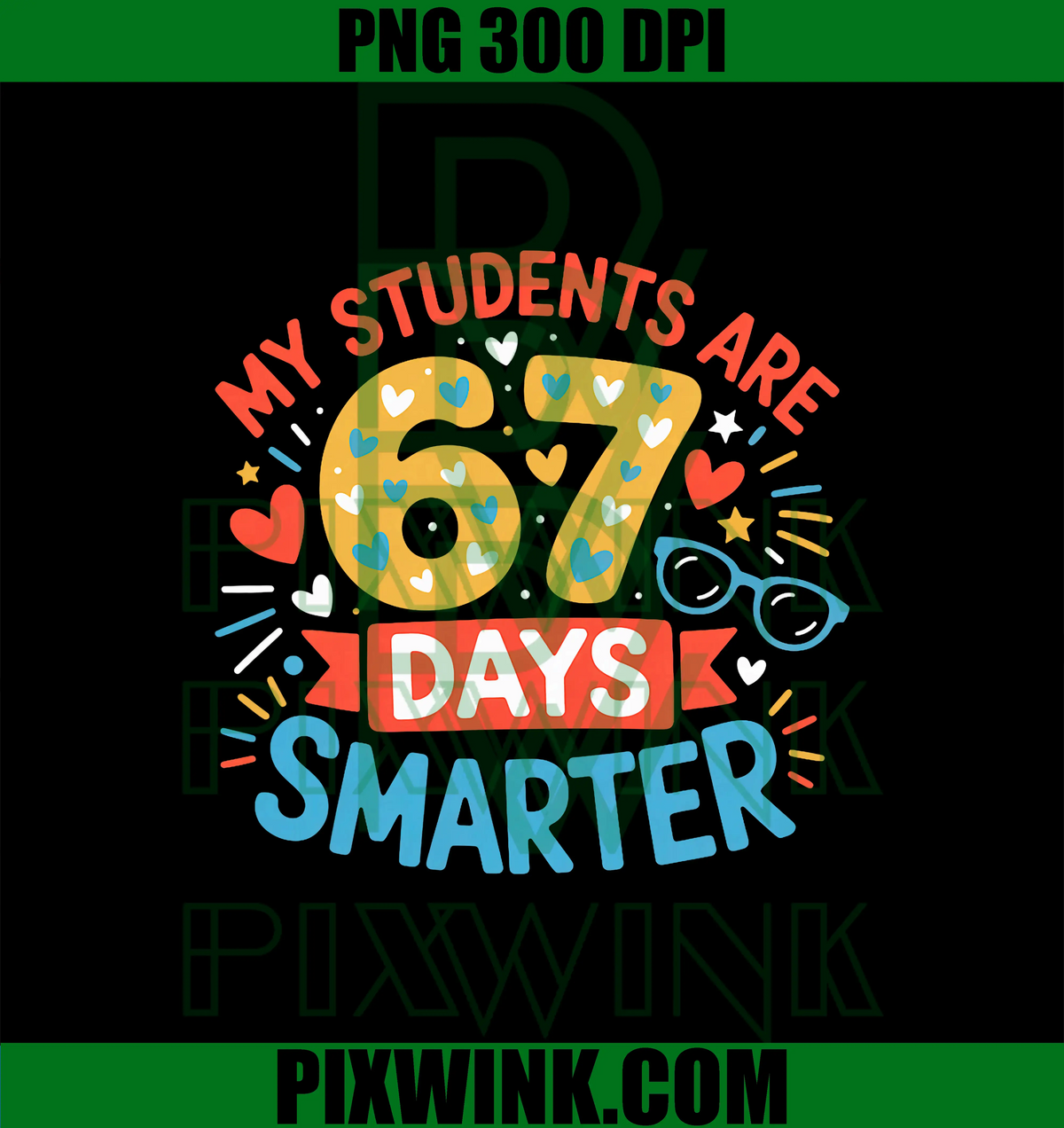 My Students Are 67 Days Smarter PNG, Funny Teacher 6 7 Meme PNG