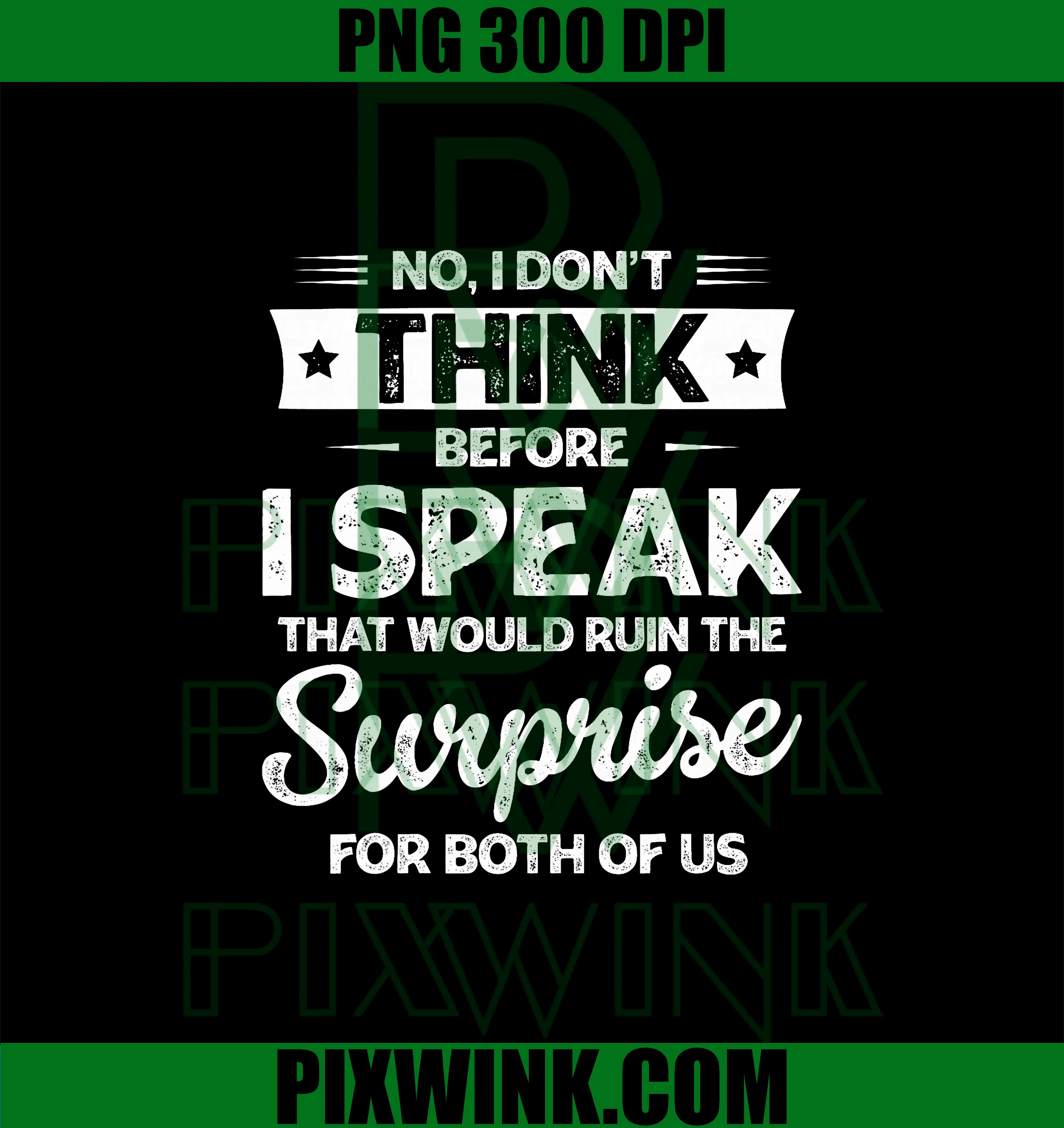 No I Don't Think Before I Speak PNG, Funny PNG