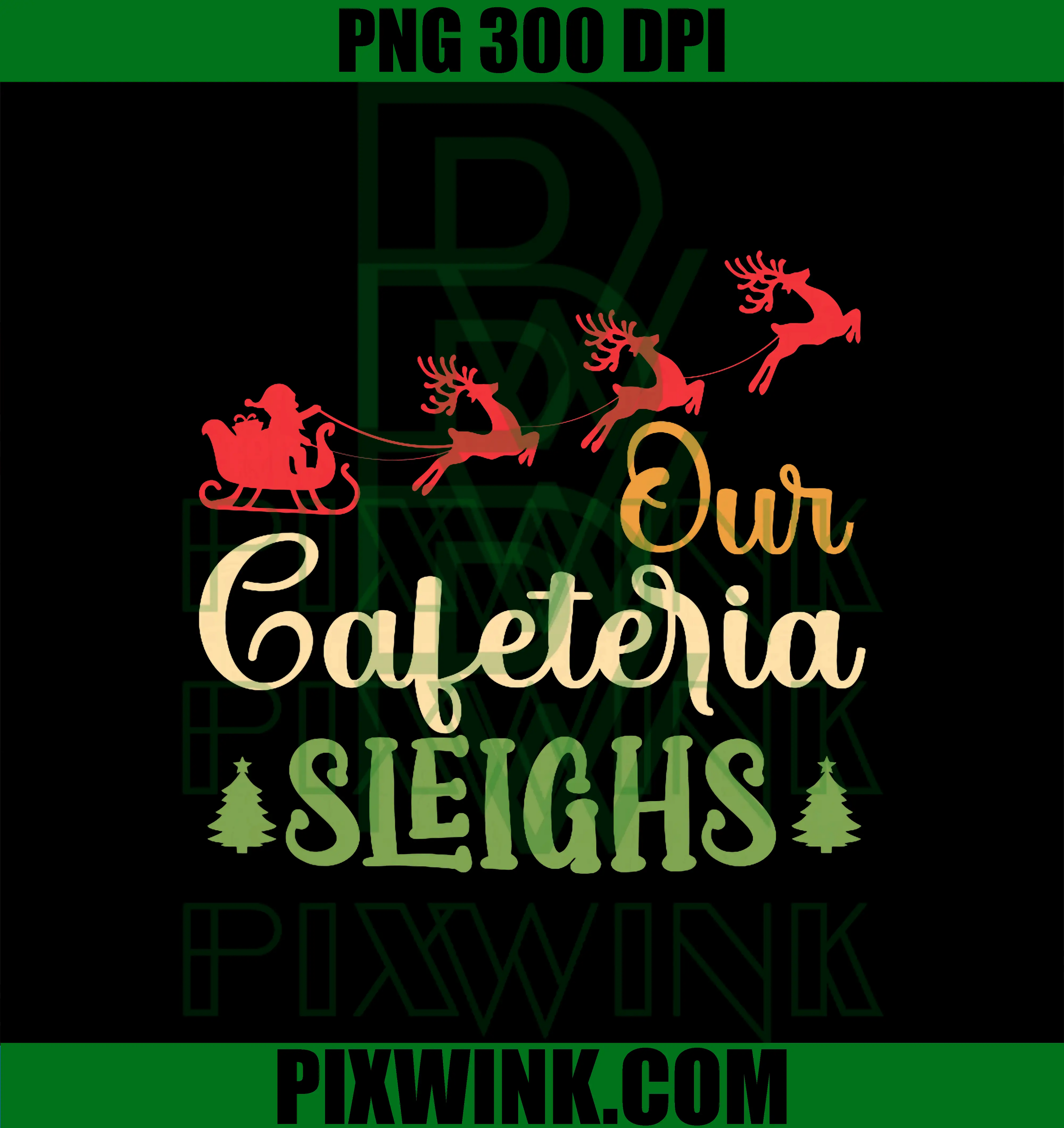 Our Cafeteria Sleighs PNG, Funny Christmas PNG