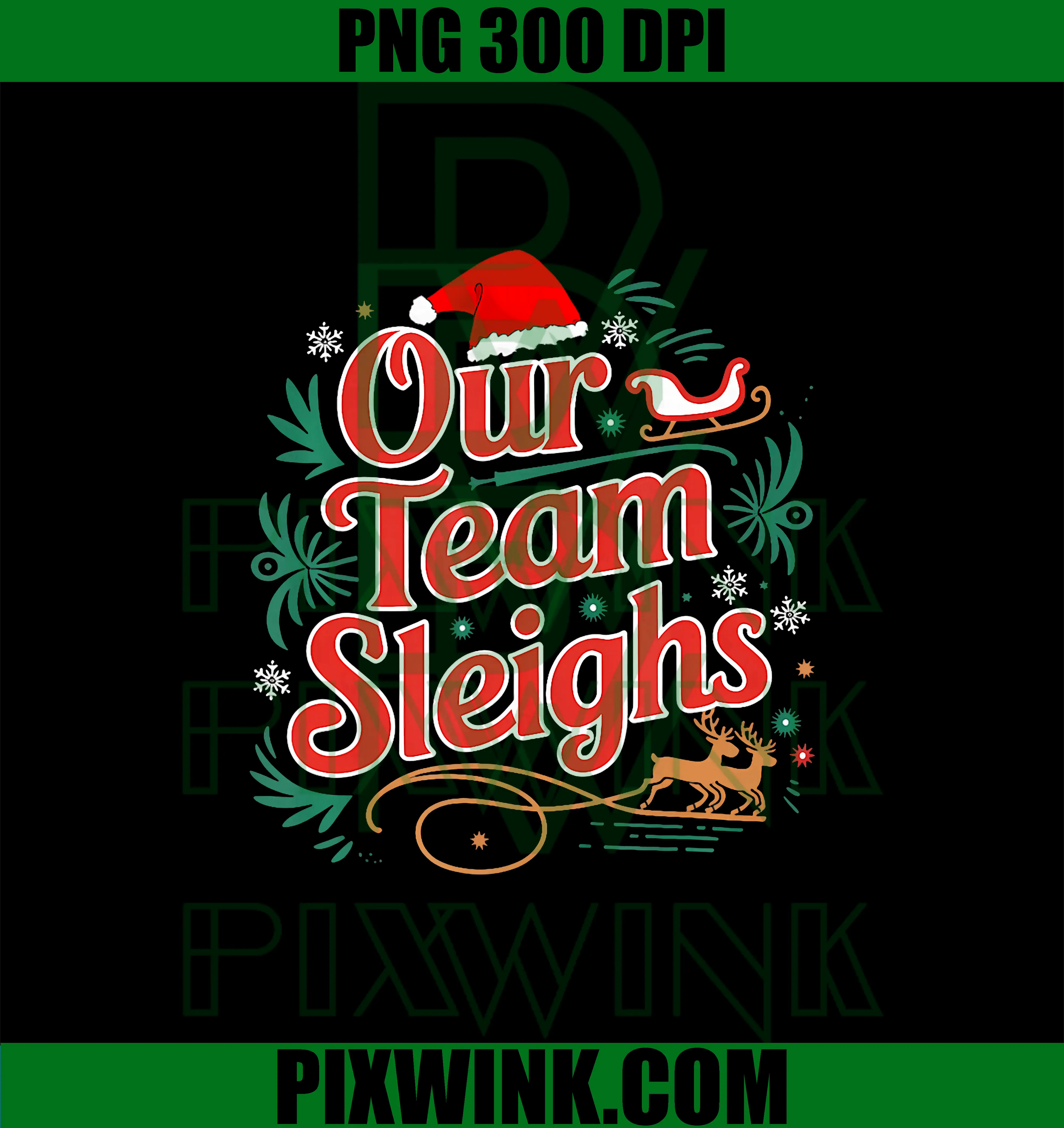 Our Team Sleighs Christmas PNG, Reindeers Santa's Workers Office PNG