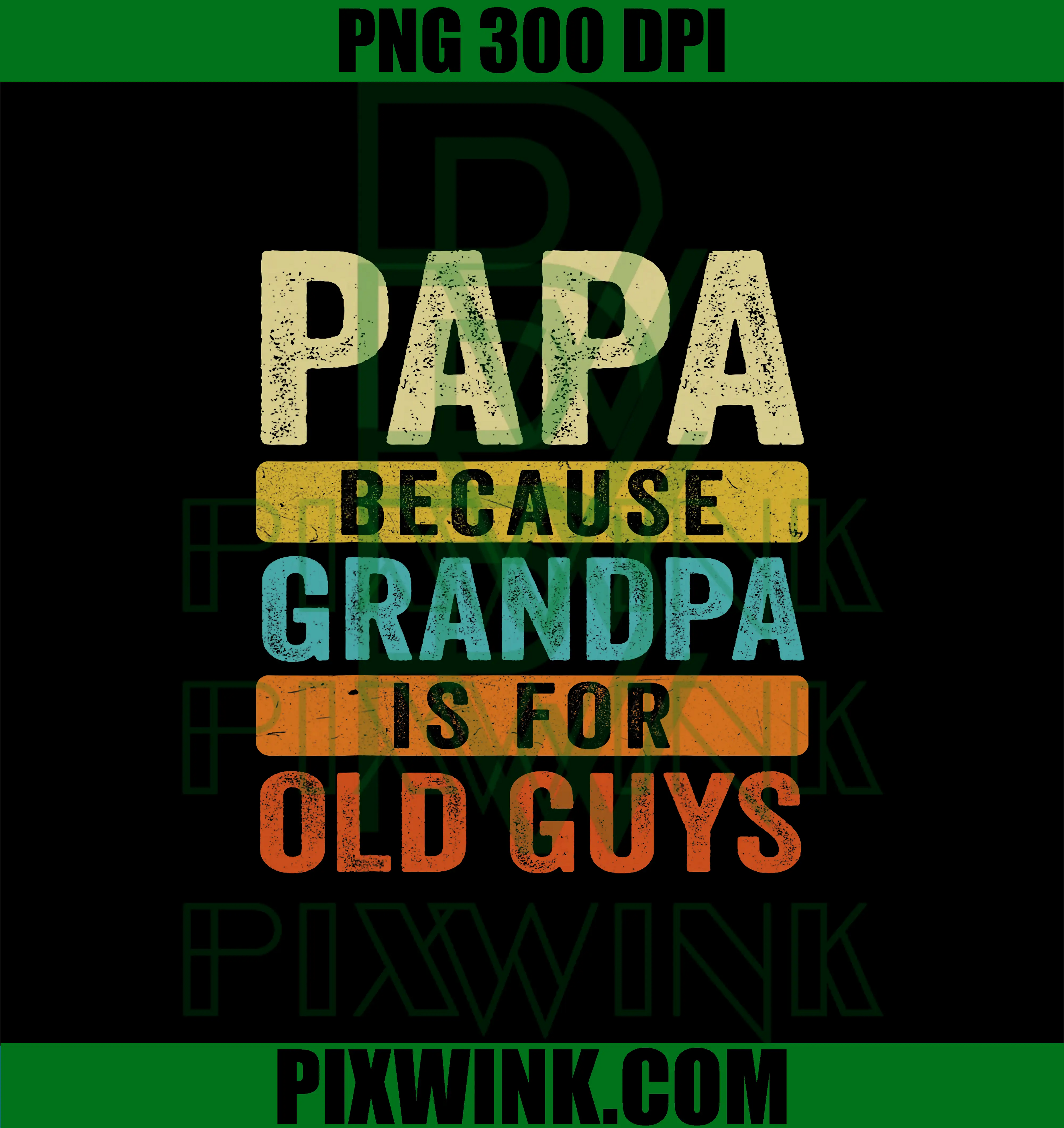 Papa Because Grandpa PNG, Retro Funny Old Guys Quote Art PNG