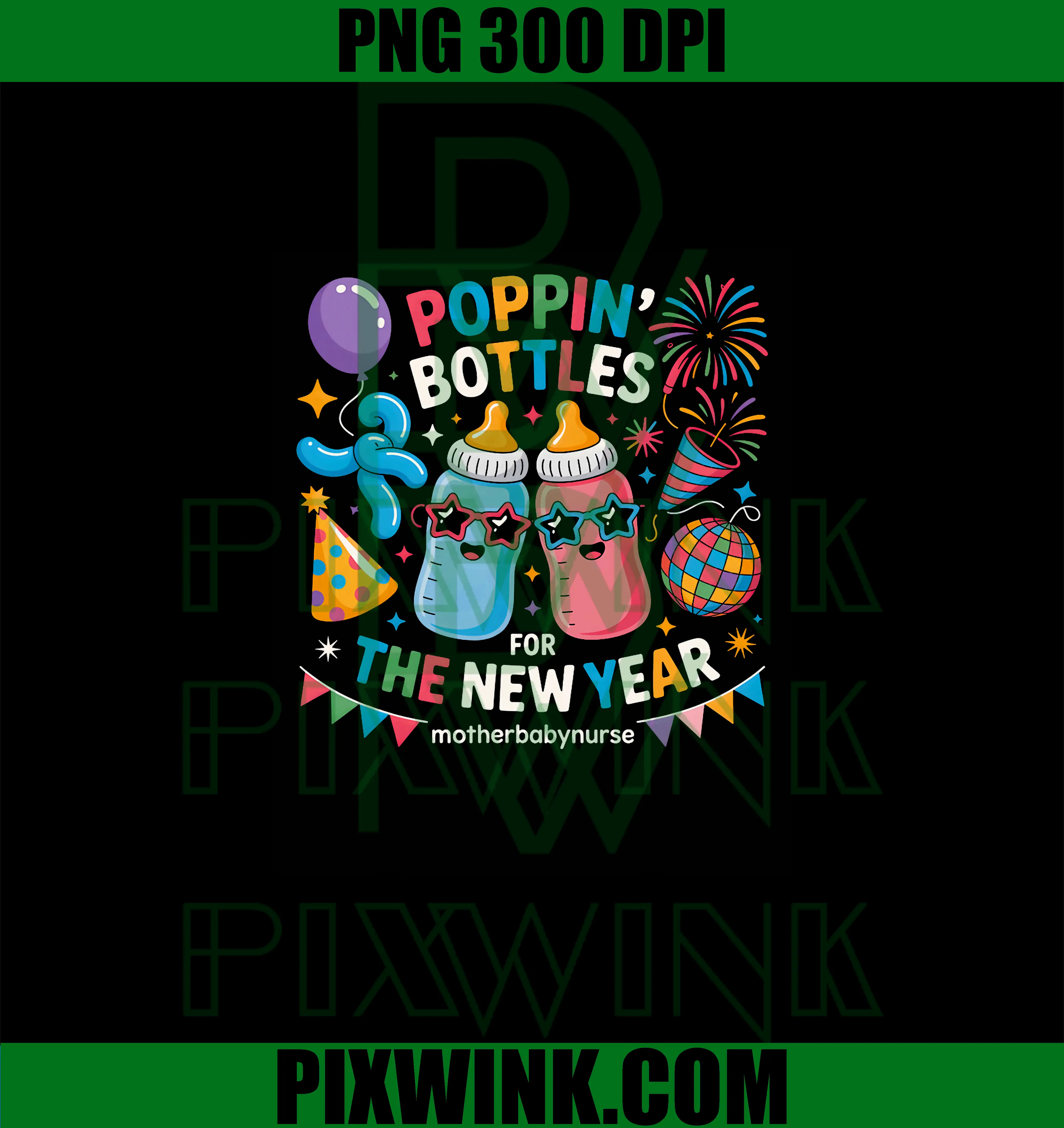 Poppin Bottles for The New Year PNG, Mother Baby Nurse PNG