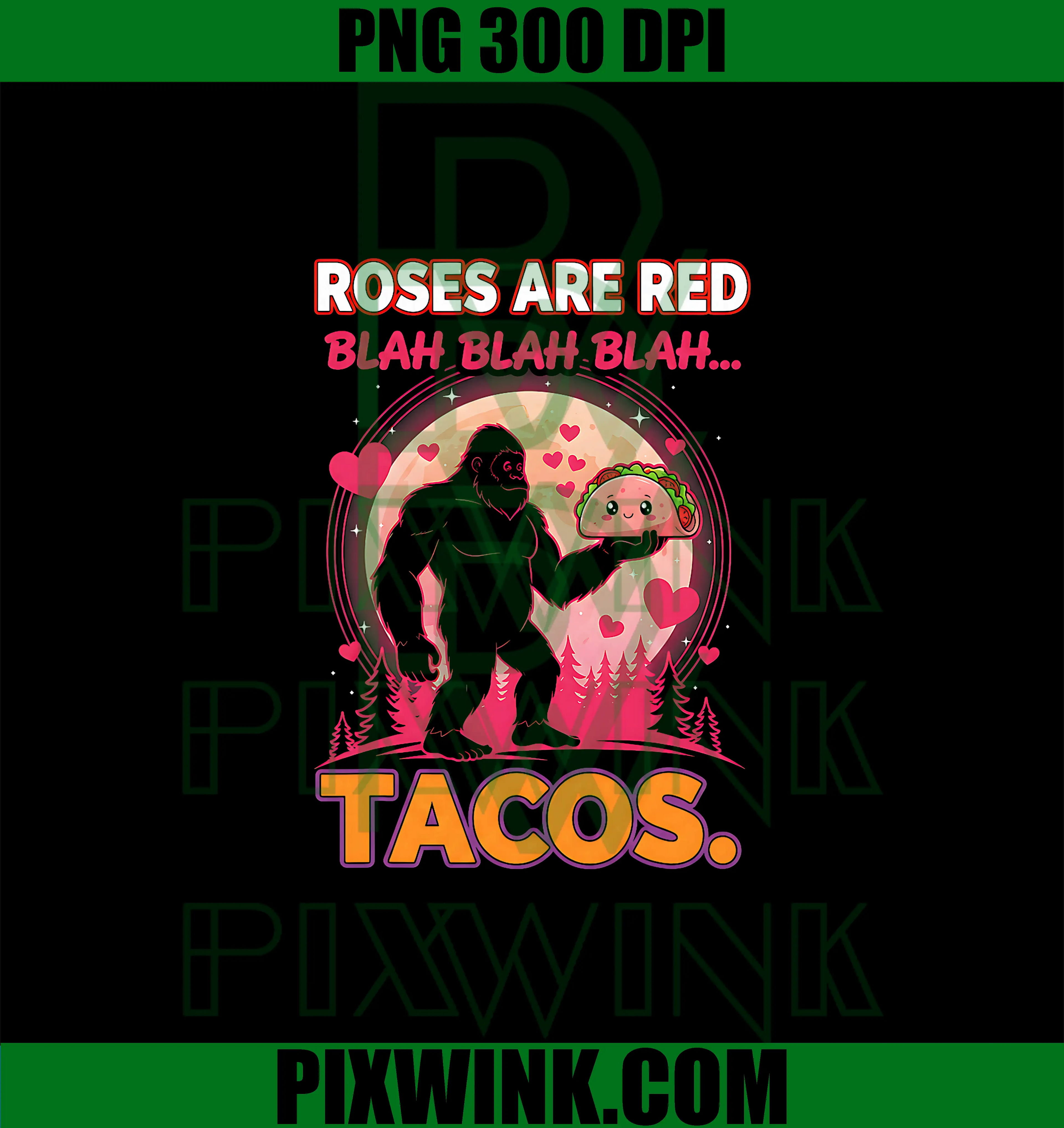 Roses Are Red Blah Tacos PNG, Funny Valentine Bigfoot PNG