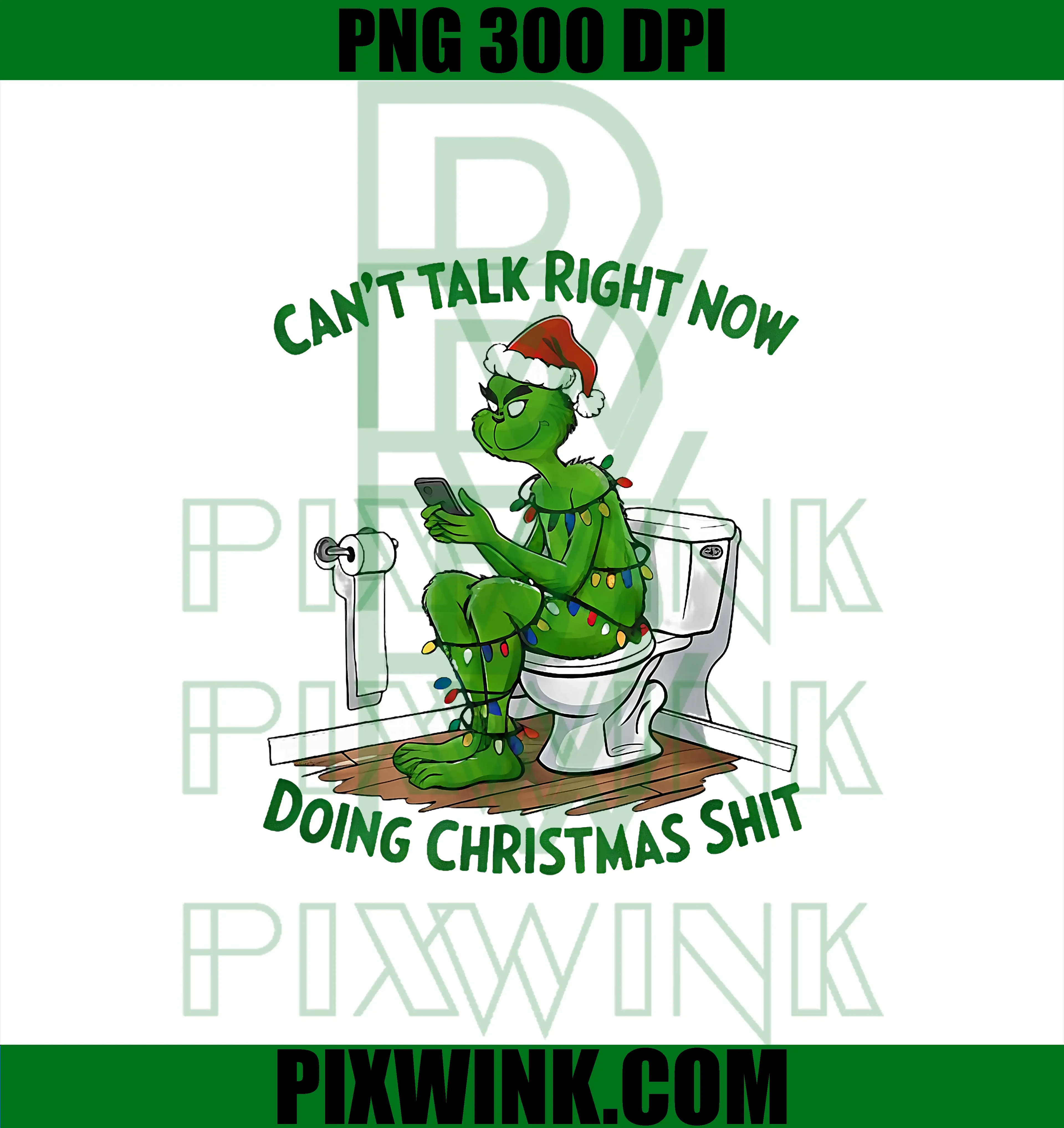 Can't Talk Right Now Doing Christmas Shits PNG, Santa Hat Grinch PNG