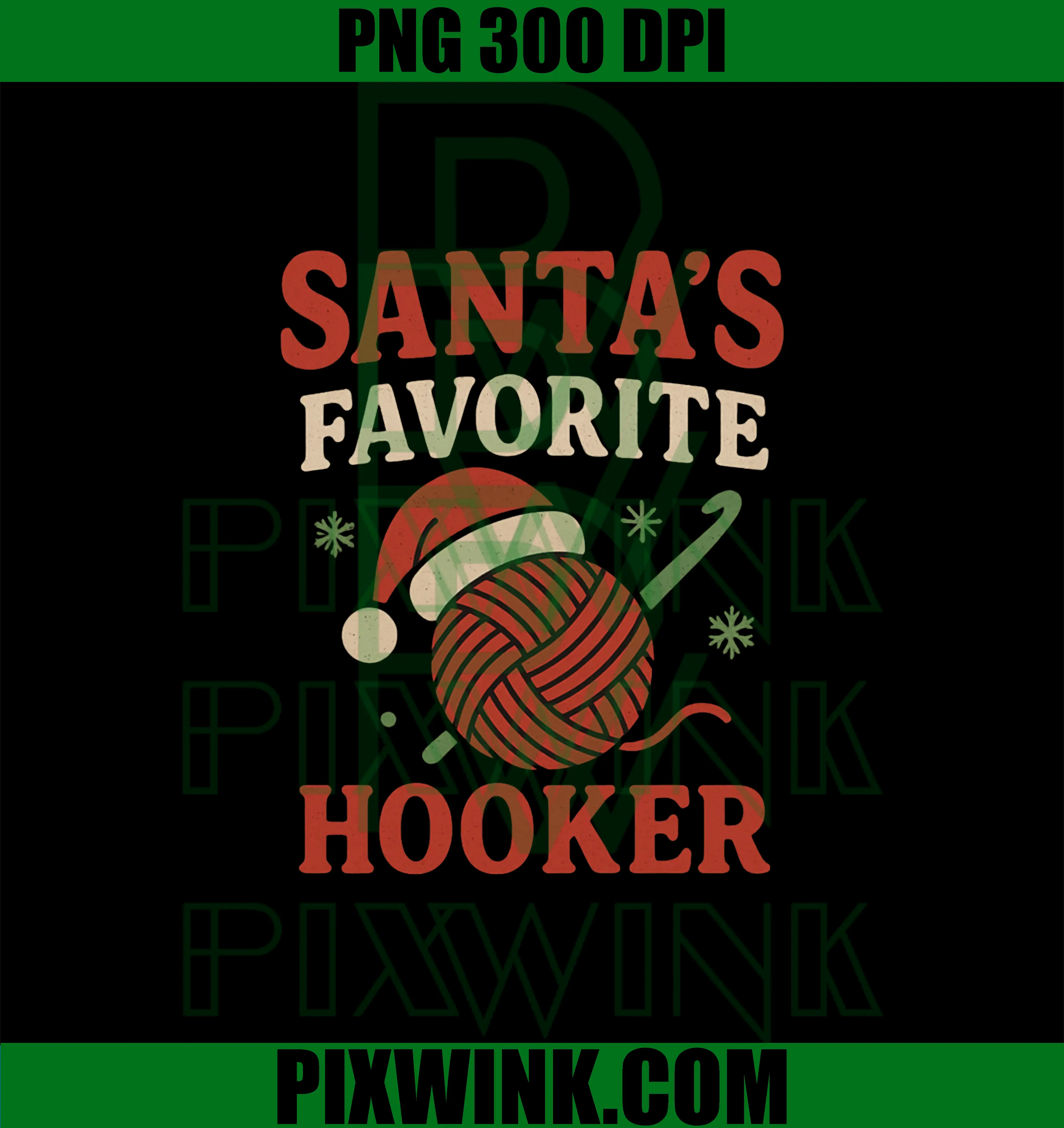 Santas Favorite Hooker PNG, Crochet Hook Christmas Fun Design PNG