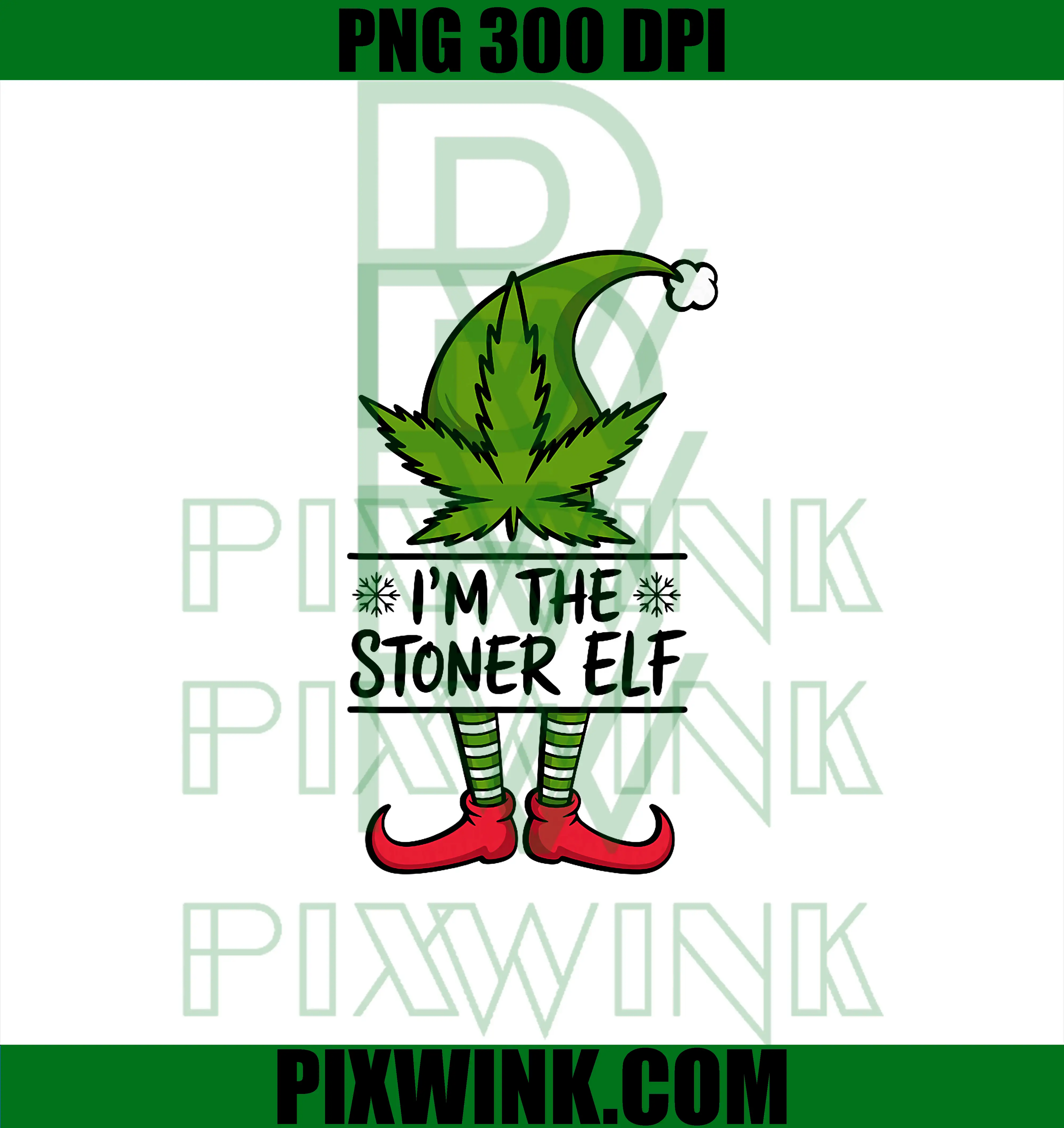 Im The Stoner Elf PNG, Weed Leaf Funny PNG, 420 Christmas Cannabis Holiday PNG
