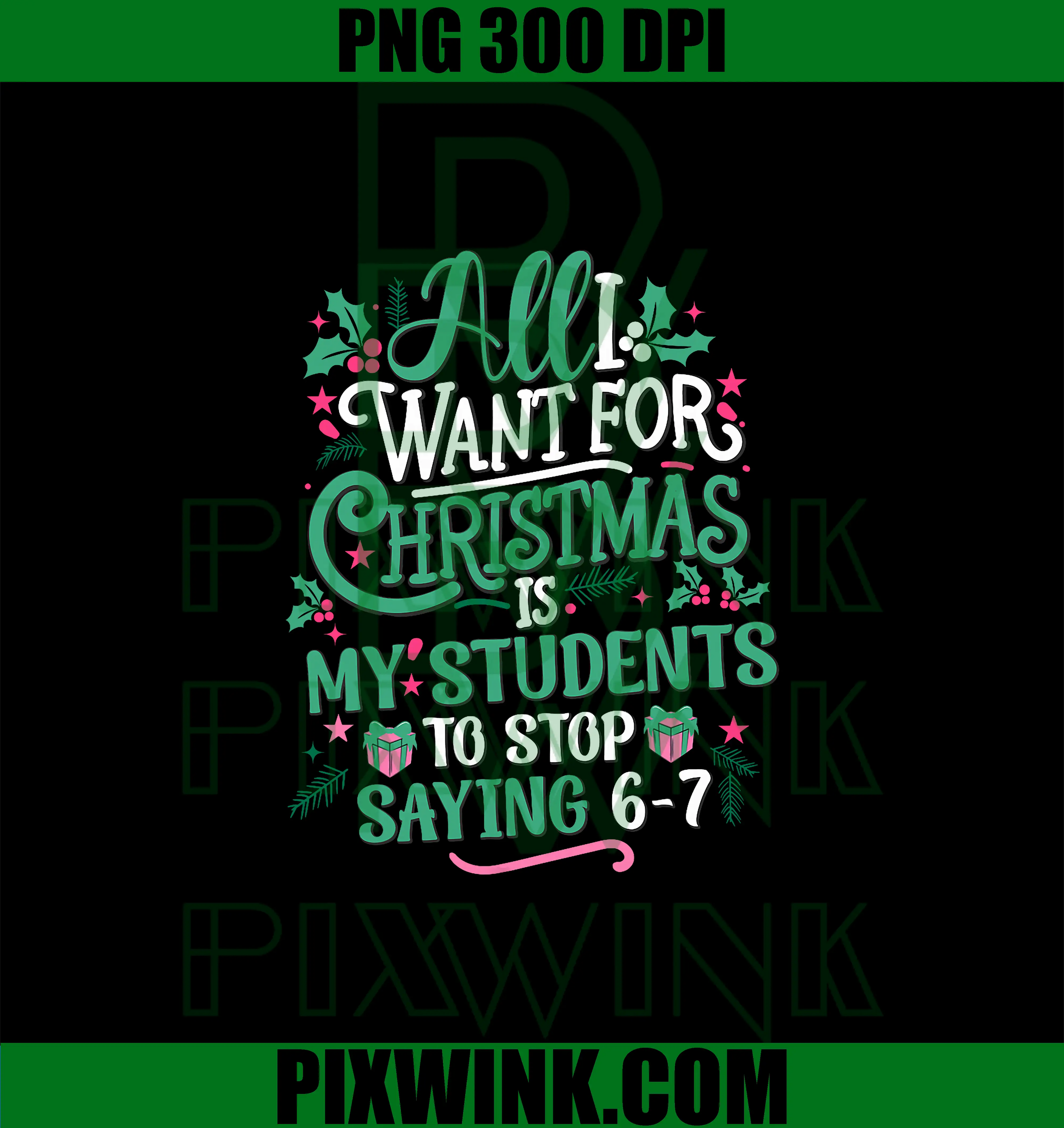 All I Want For Christmas PNG, Students Stop Saying Six Seven PNG