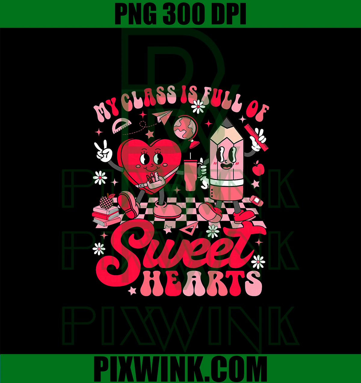 My Class is Full of Sweethearts PNG, Teacher Valentine Day PNG