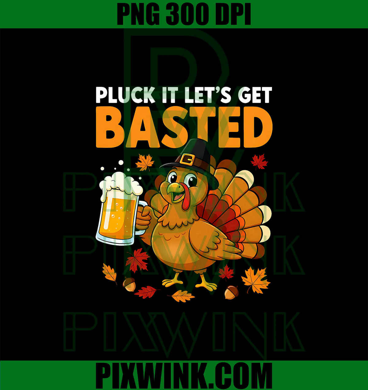 Pluck It Lets Get Basted PNG, Funny Fall Thanksgiving PNG