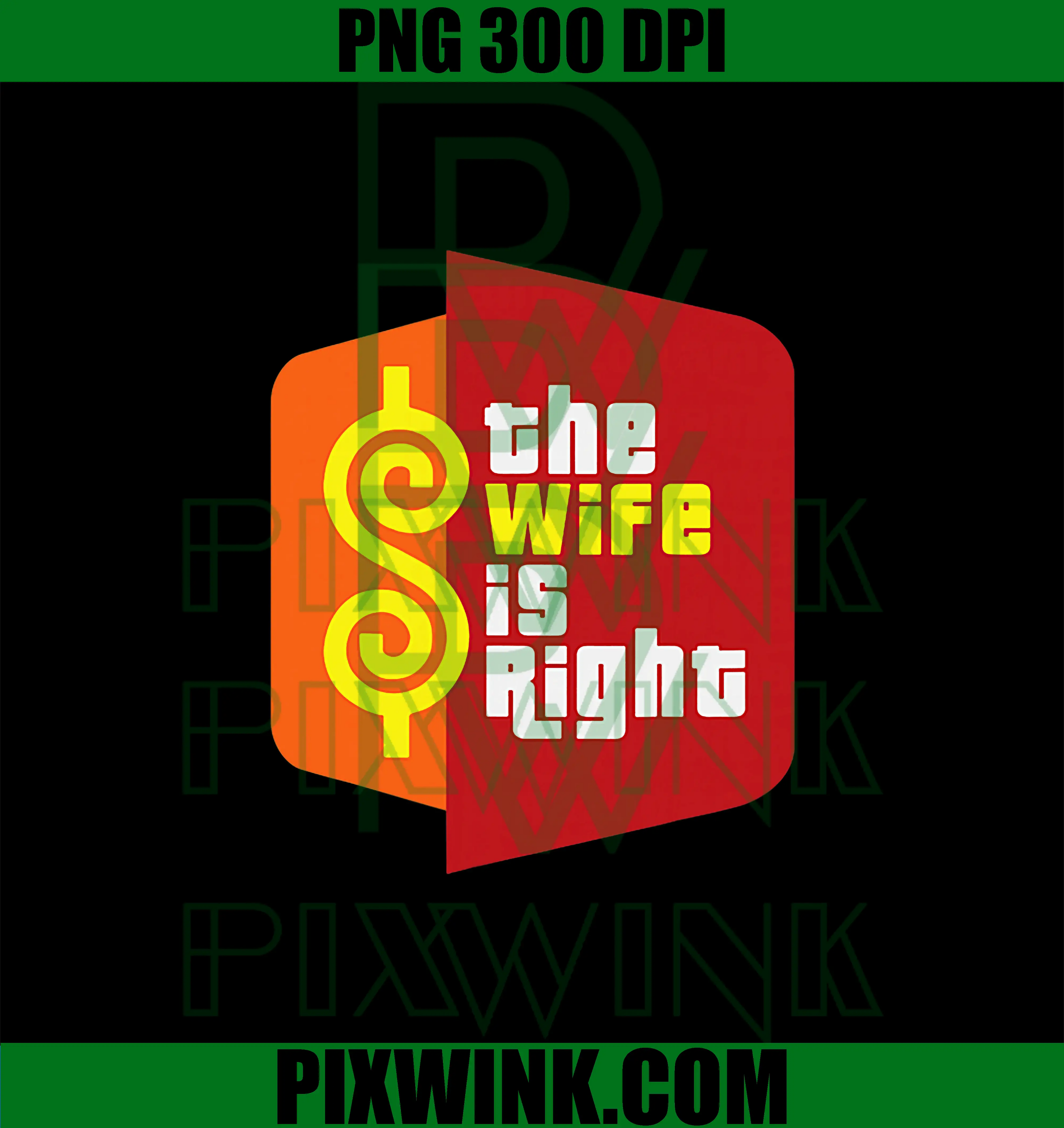 The Wife is Right PNG, Funny Husband Sarcastic PNG, Saying Humor Joke PNG