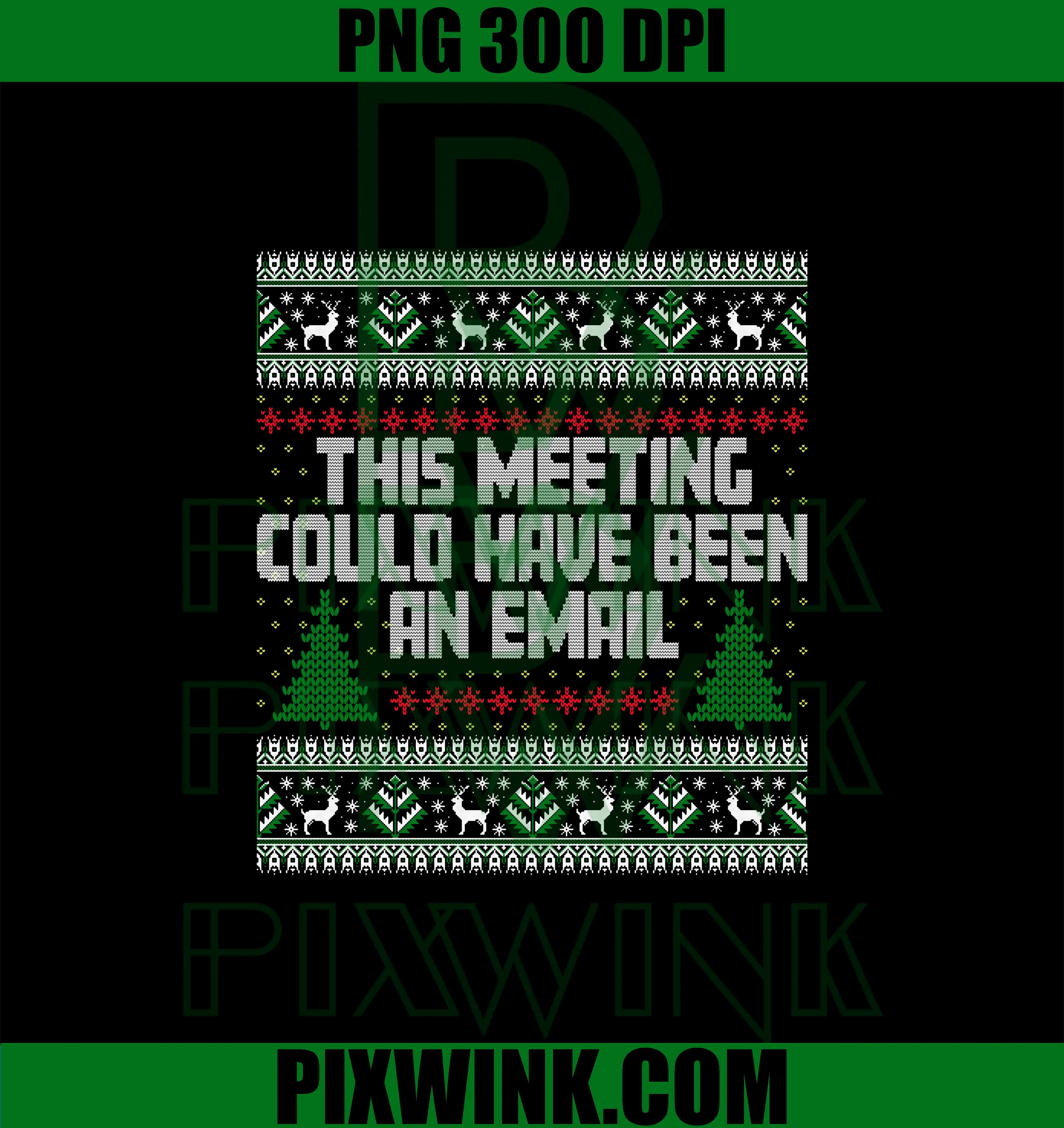 This Meeting Could Have Been An Email PNG, Ugly Christmas PNG