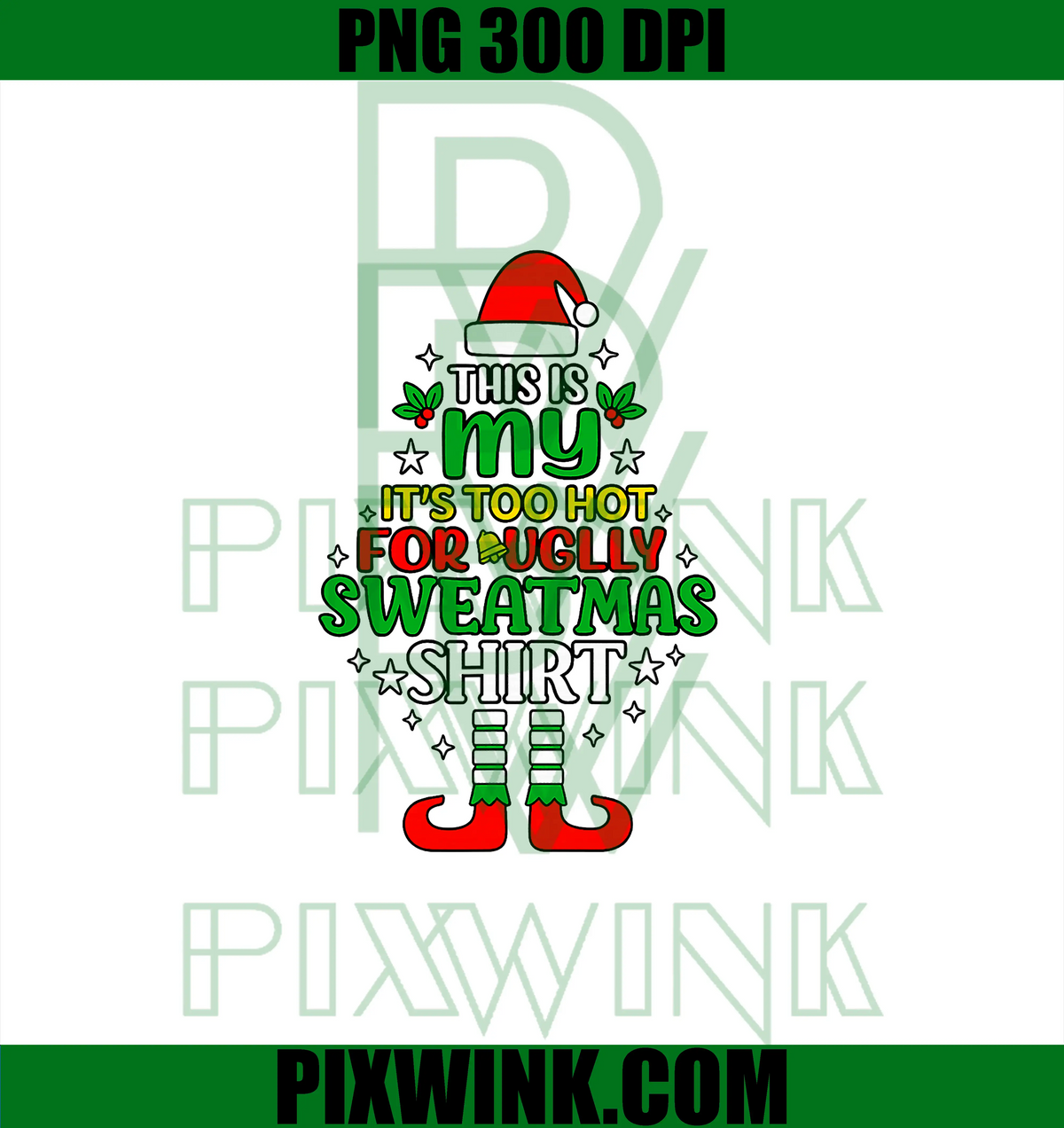 This is My Too Hot for Ugly Christmas Shirt PNG, Xmas Funny PNG