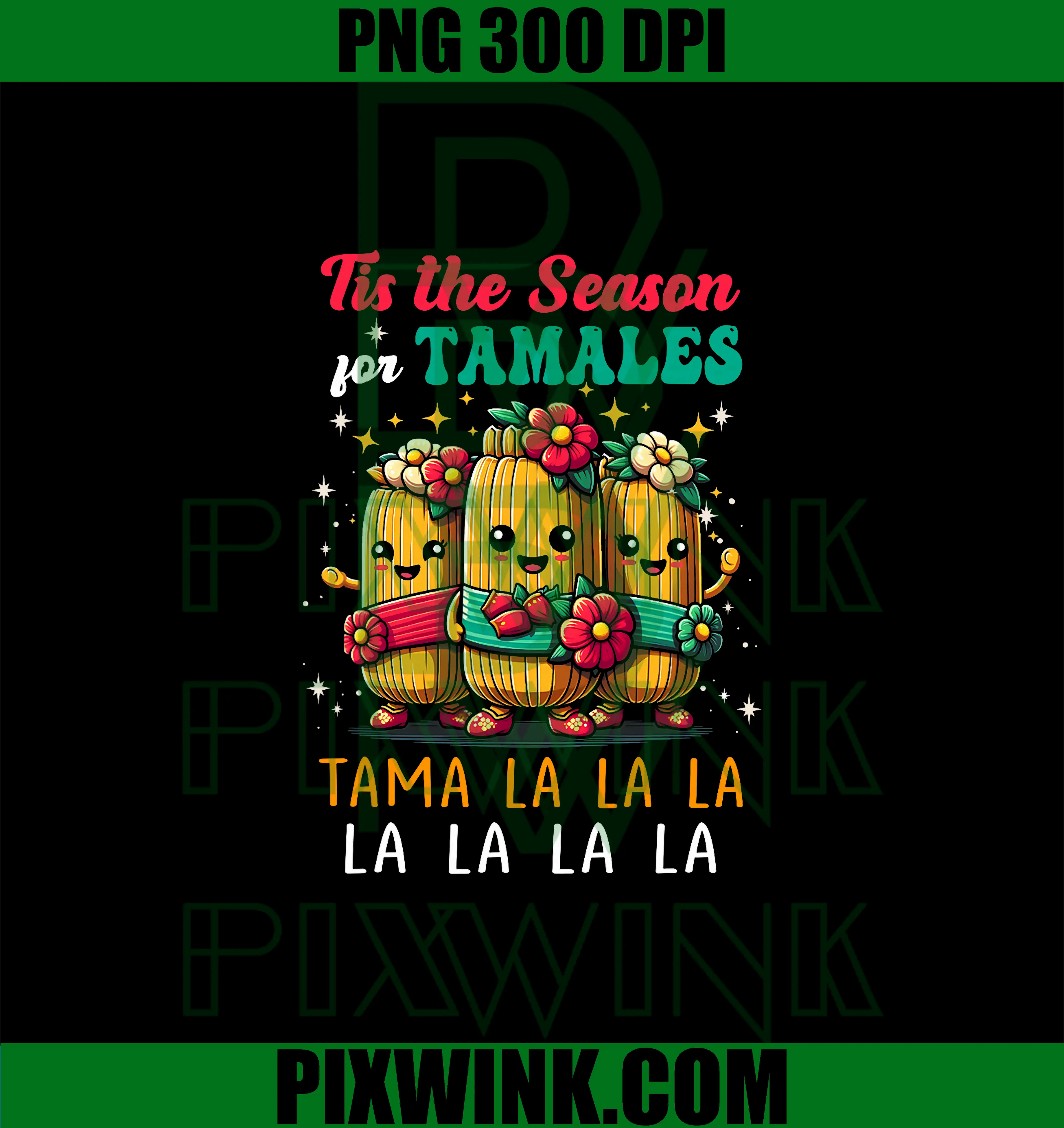 Tis TheSeason Tamale Food Tama La La La PNG, Meme Season Family PNG