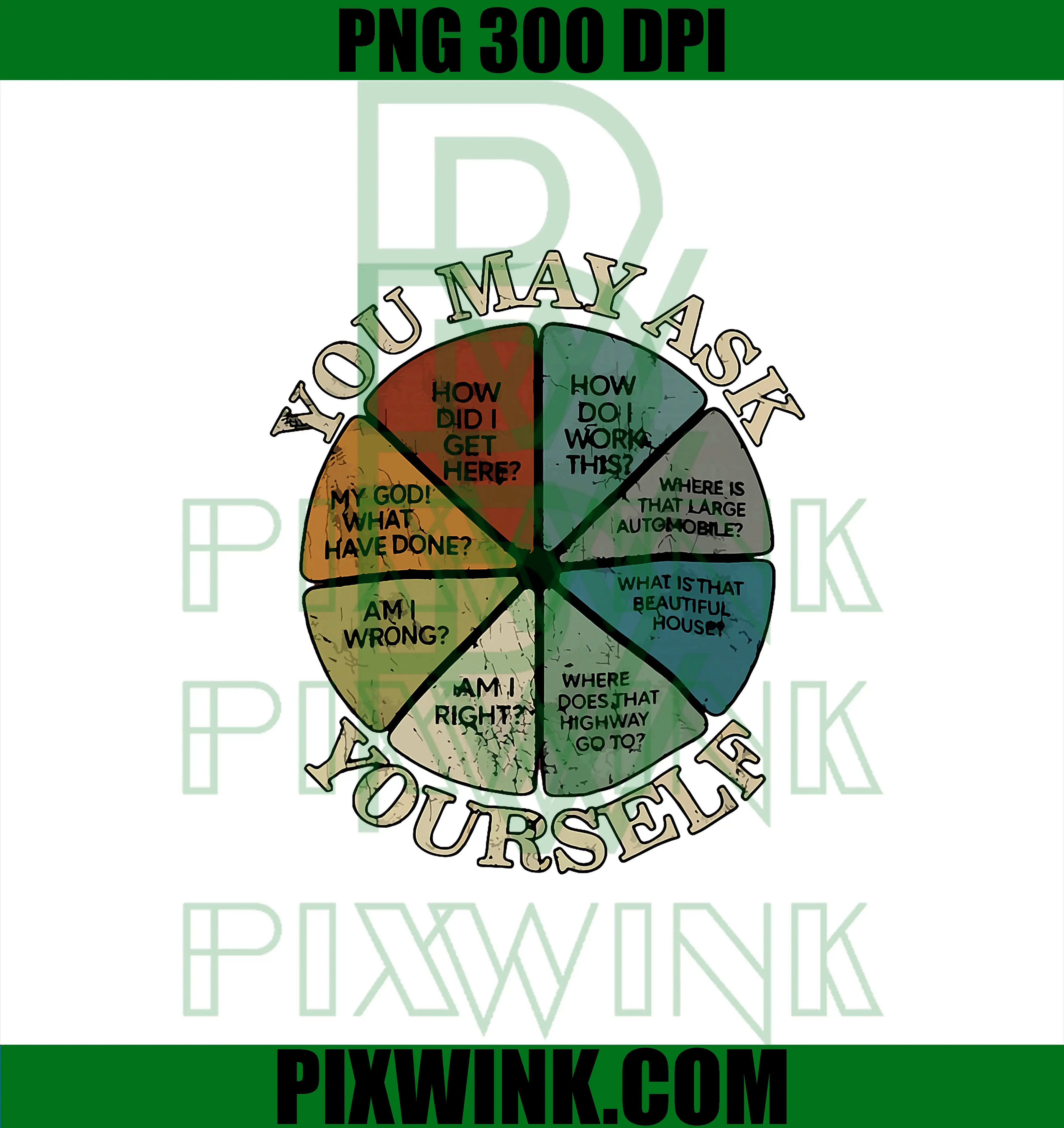 Vintage You May Ask Yourself PNG, Once in A Lifetime Pie Chart PNG