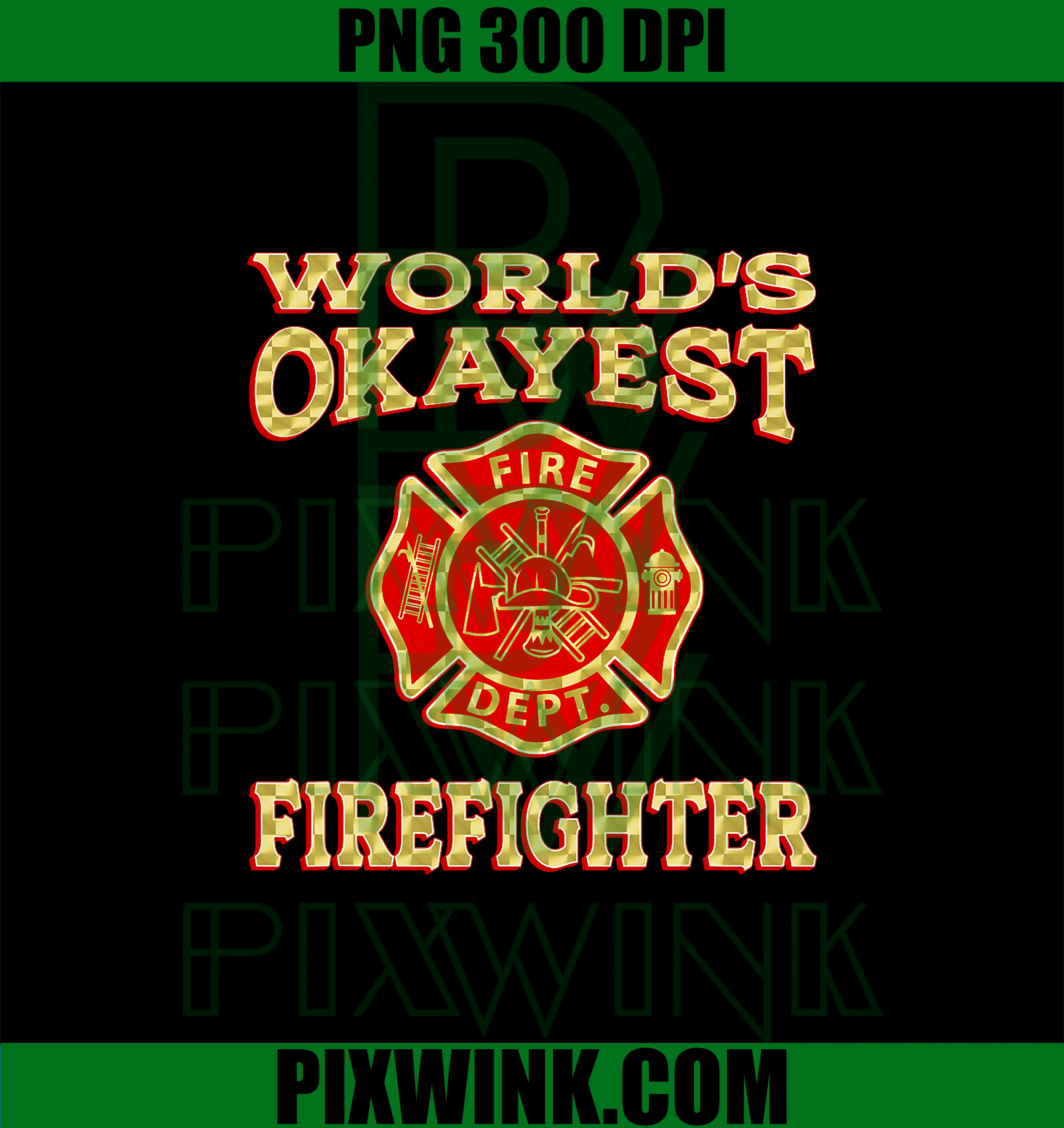 WORLDS OKAYEST FIREFIGHTER PNG, Fireman Funny Firefighter PNG