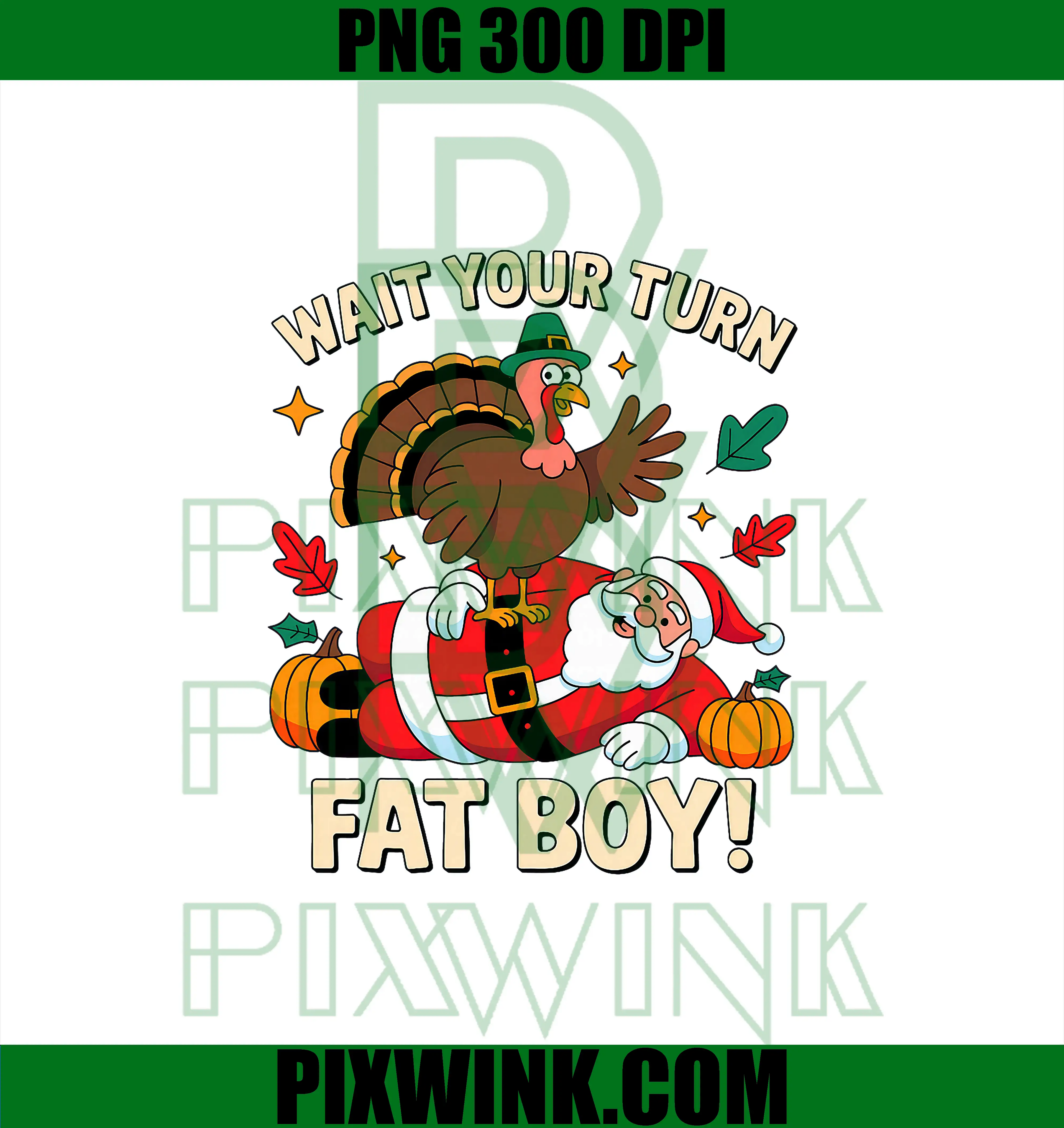 Wait Your Turn Fat Boy PNG, Thanksgiving Christmas PNG